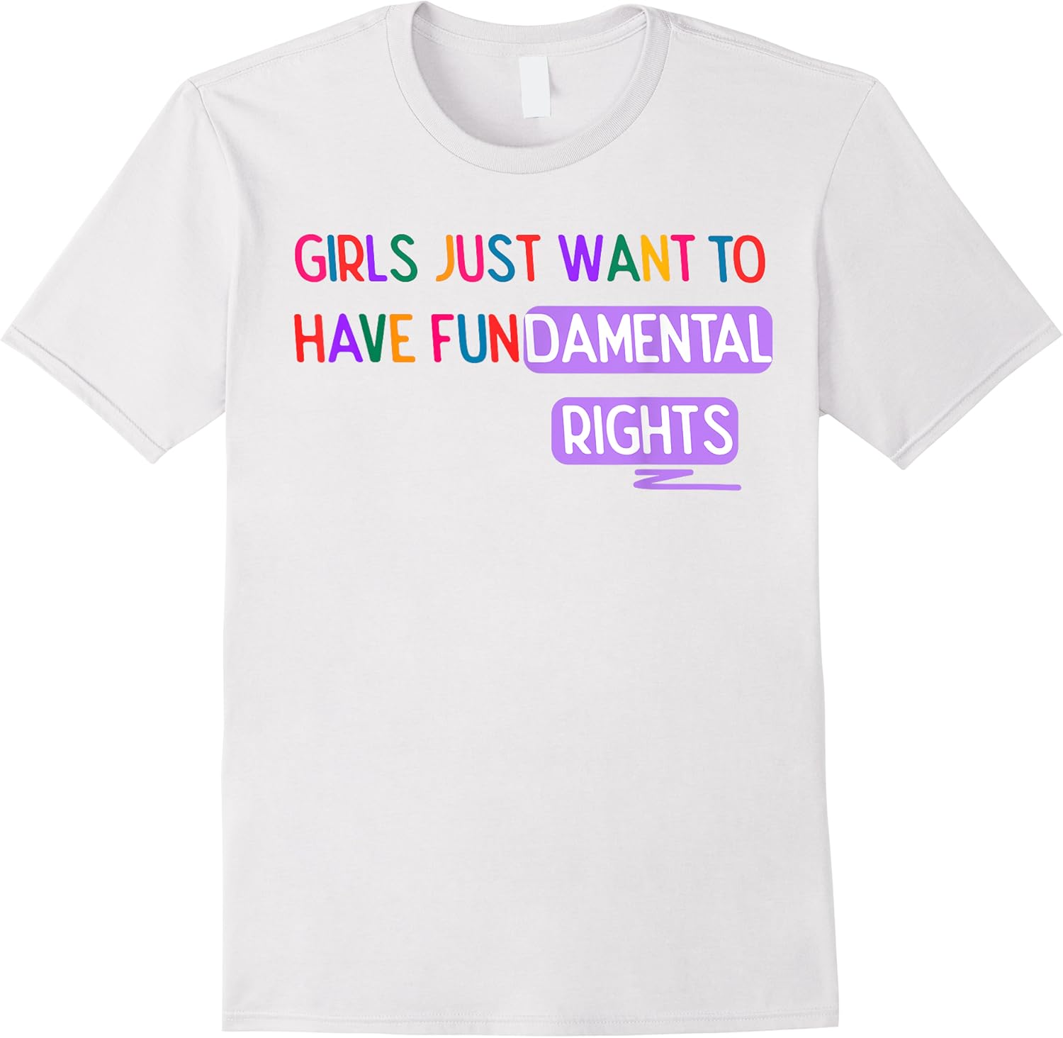 girls want to have fundamental rights women rights feminism t shirt skuid 388052 item.jpg