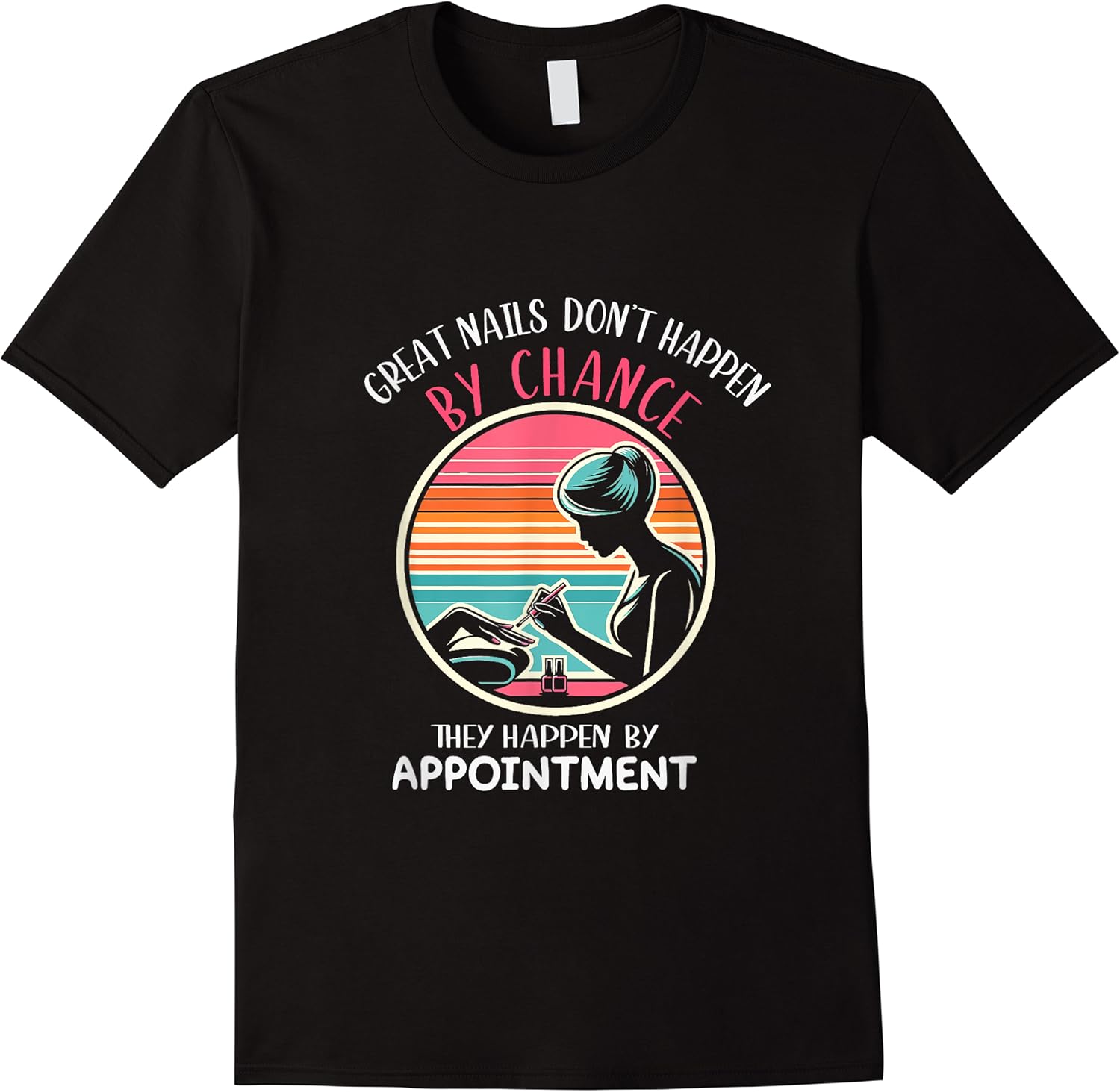 great nail dont happen by chance funny nail tech women t shirt skuid 141158 item.jpg