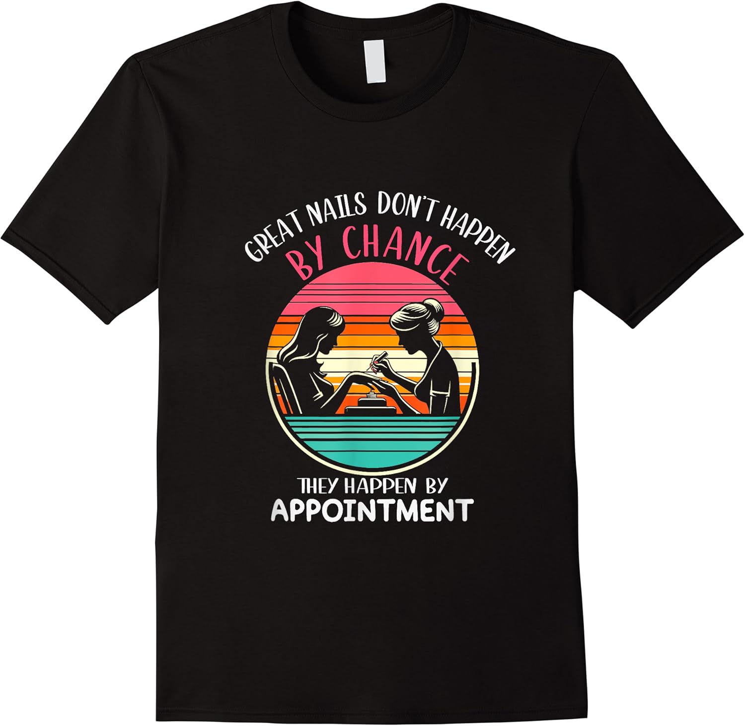 great nail dont happen by chance funny nail tech women t shirt skuid 141239 item.jpg