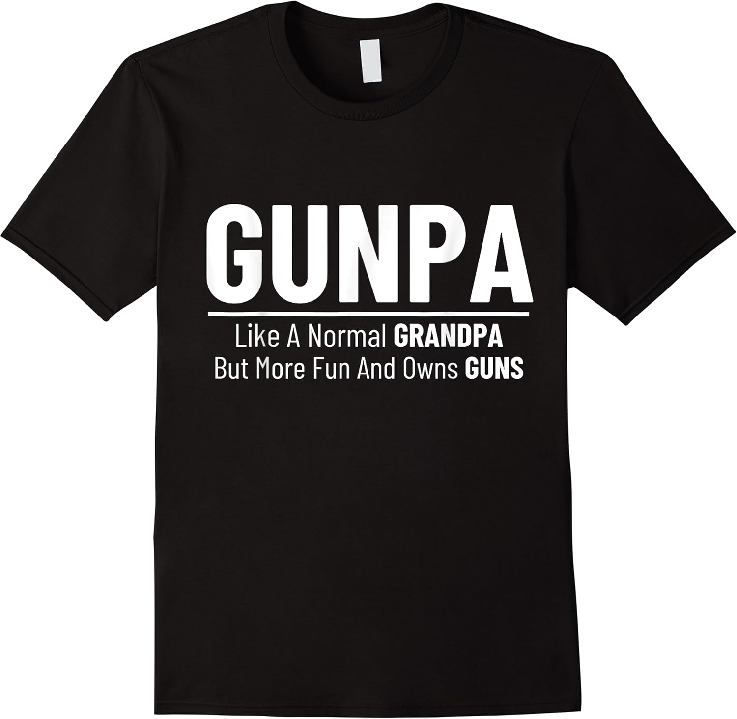 gunpa like a normal grandpa but more fun and owns guns funny t shirt skuid 141263 item.jpg