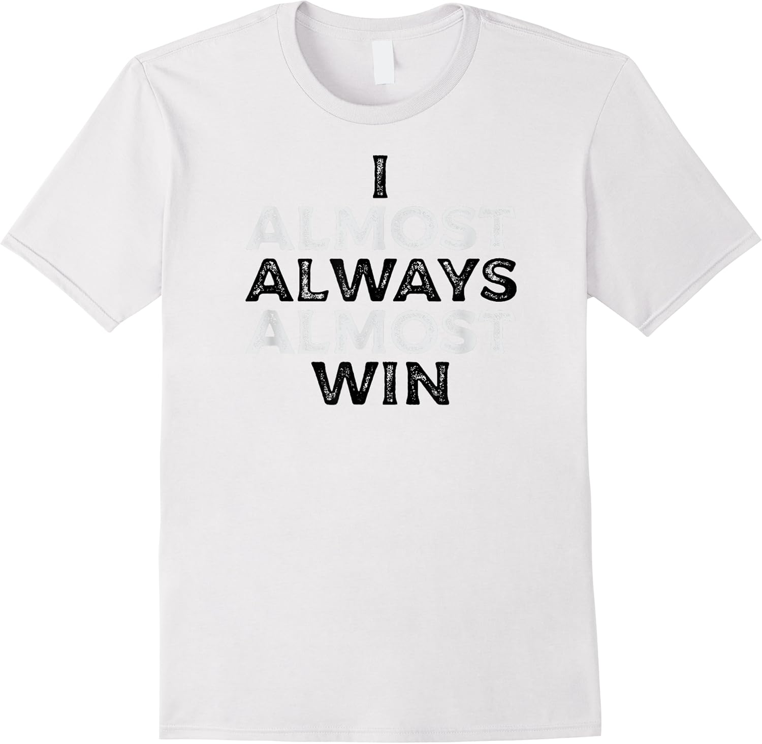 i almost always almost win   funny second place silver loser t shirt skuid 168085 item.jpg
