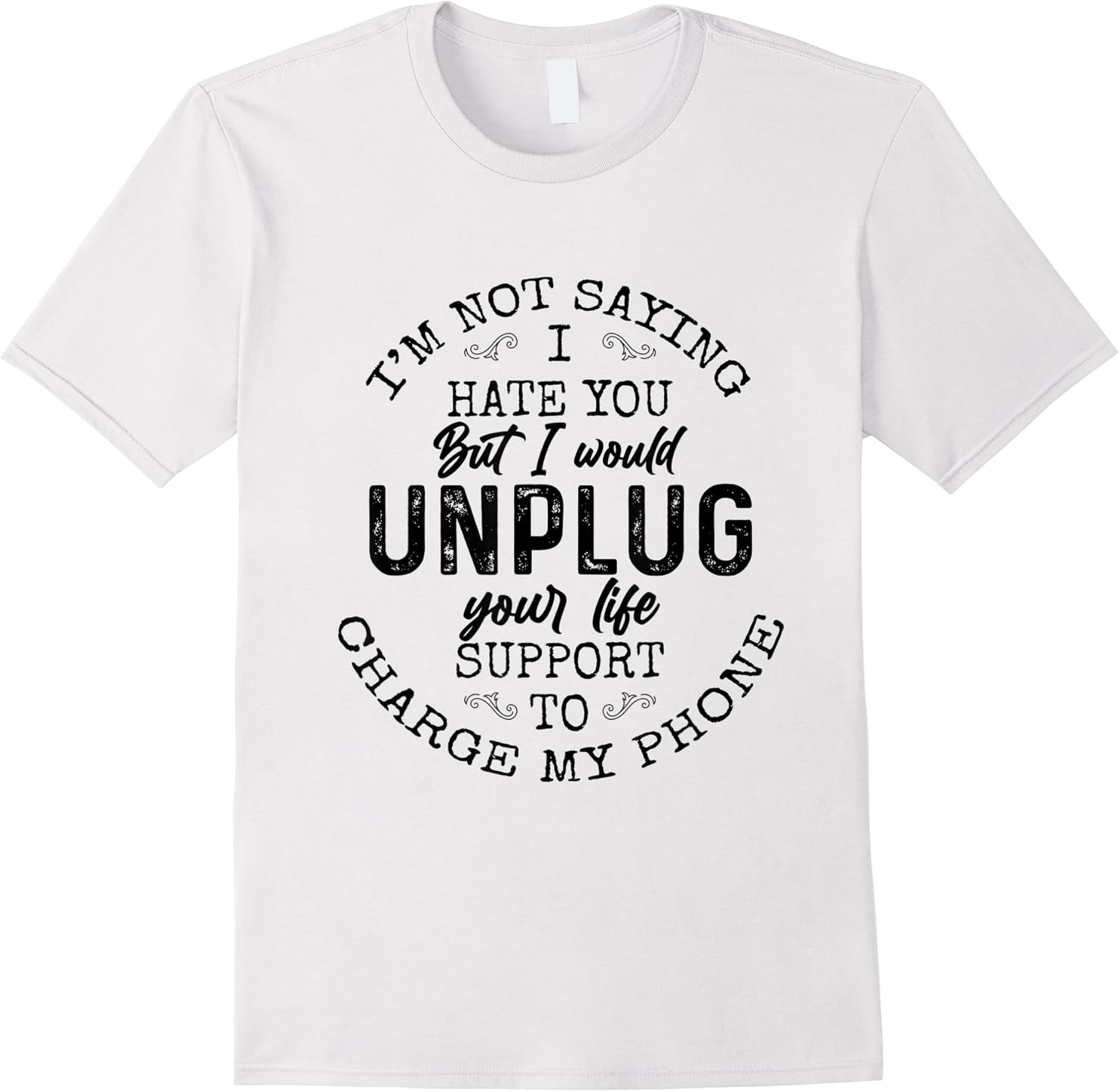 i am not saying i hate you funny sarcastic mad quote saying t shirt skuid 177661 item.jpg