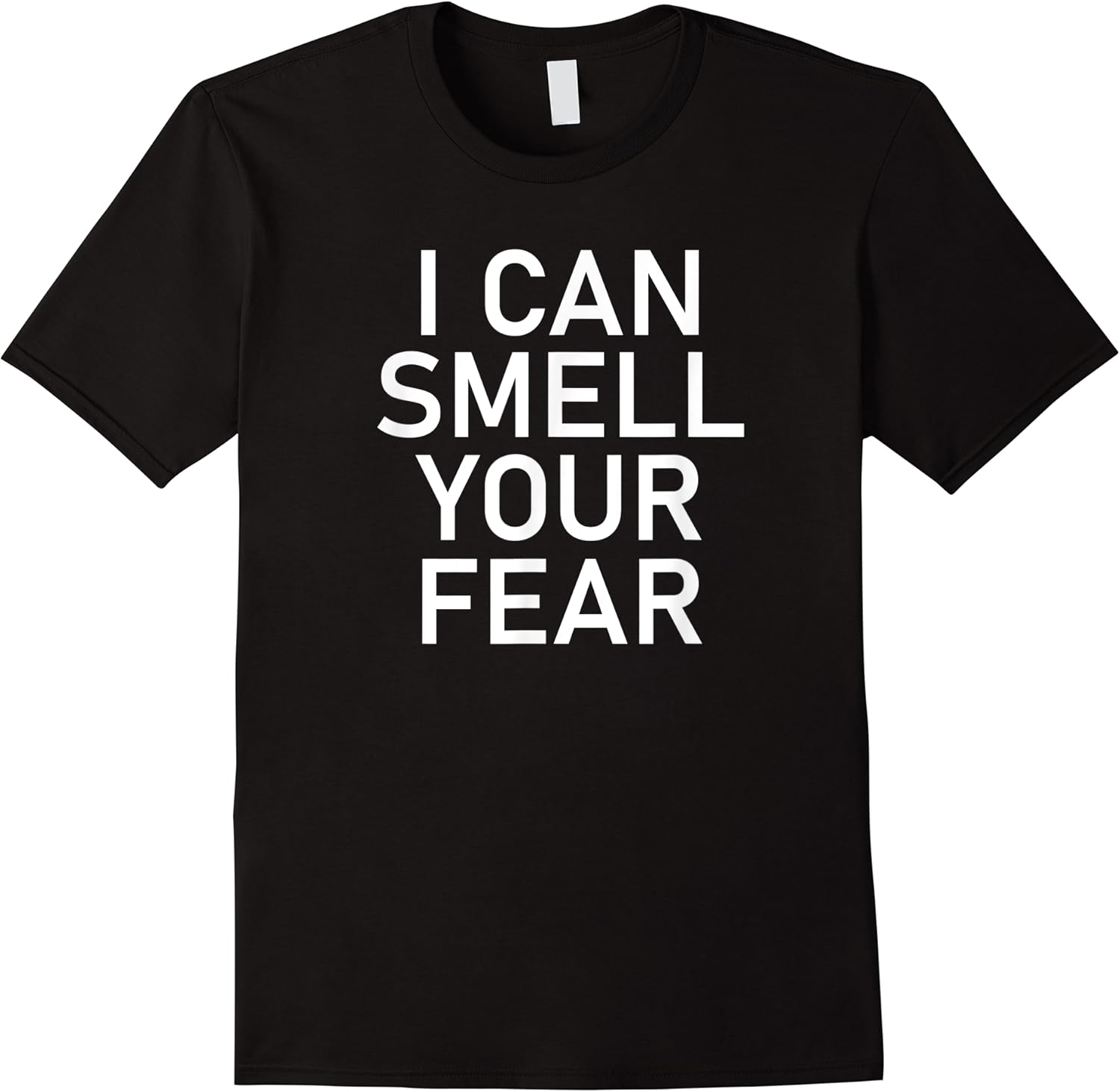 i can smell your fear funny jokes sarcastic sayings t shirt skuid 138254 item.jpg