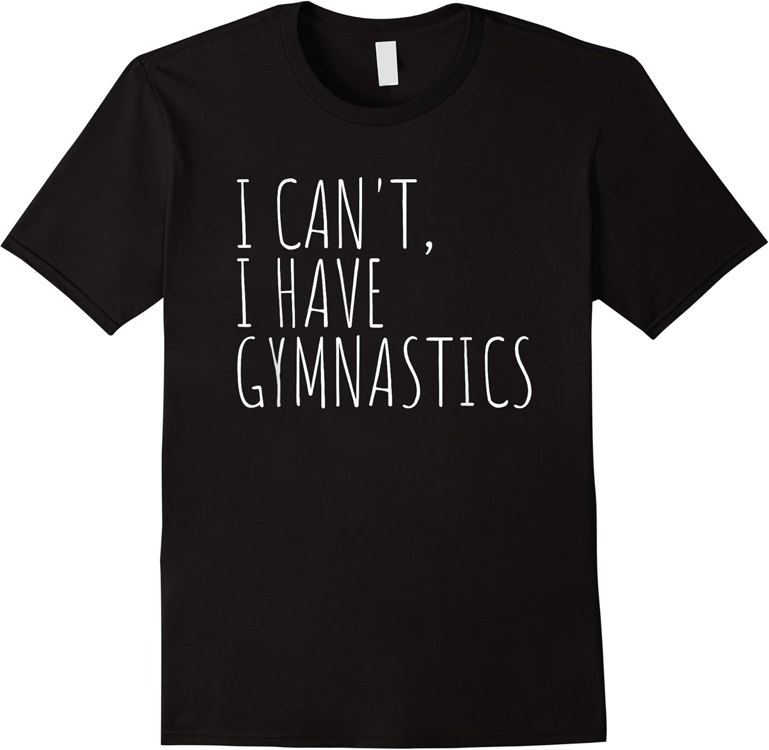 i cant i have gymnastics funny gymnast t shirt skuid 163803 item.jpg