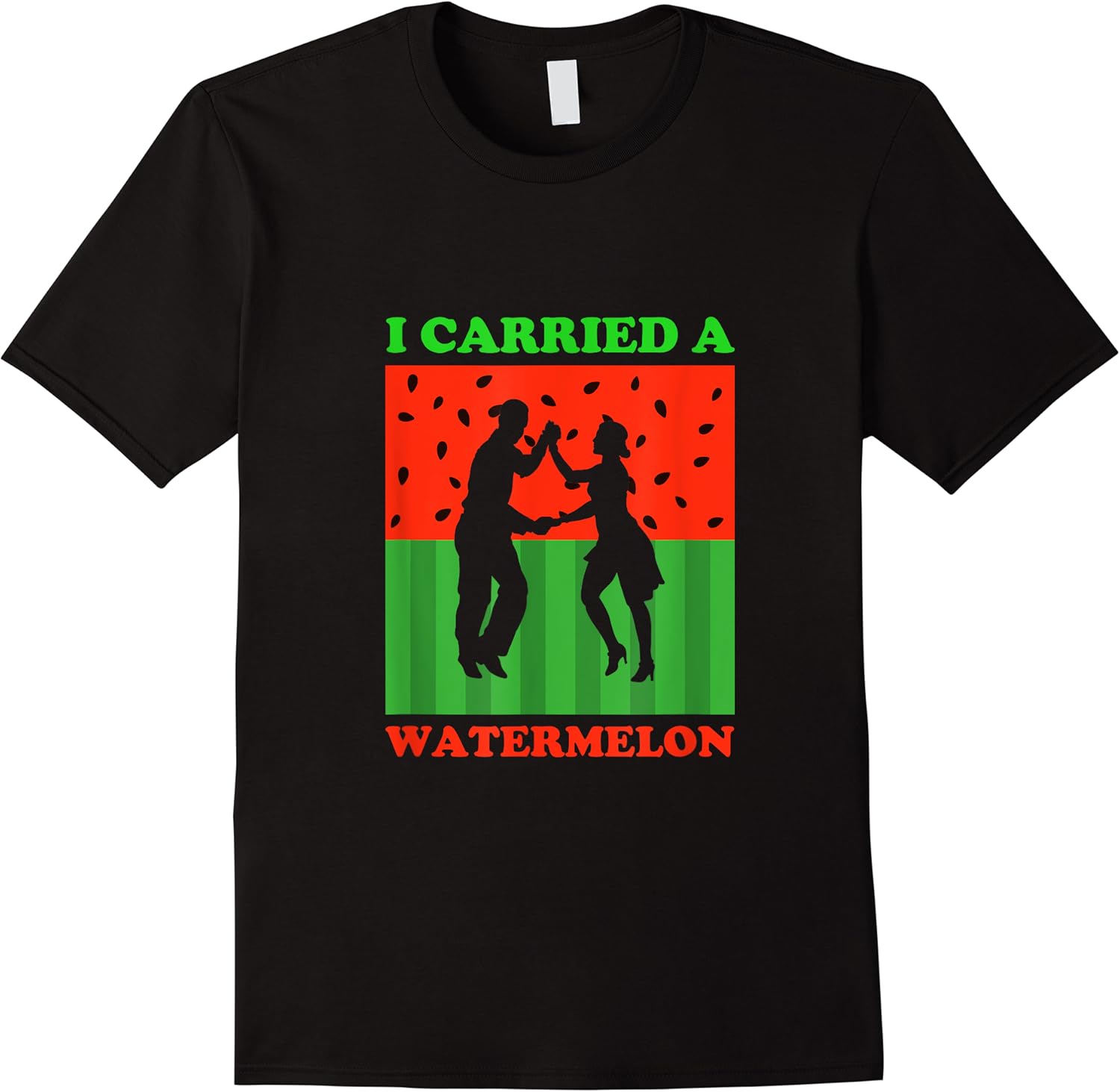 i carried a watermelon funny national watermelon day dancing t shirt skuid 172679 item.jpg