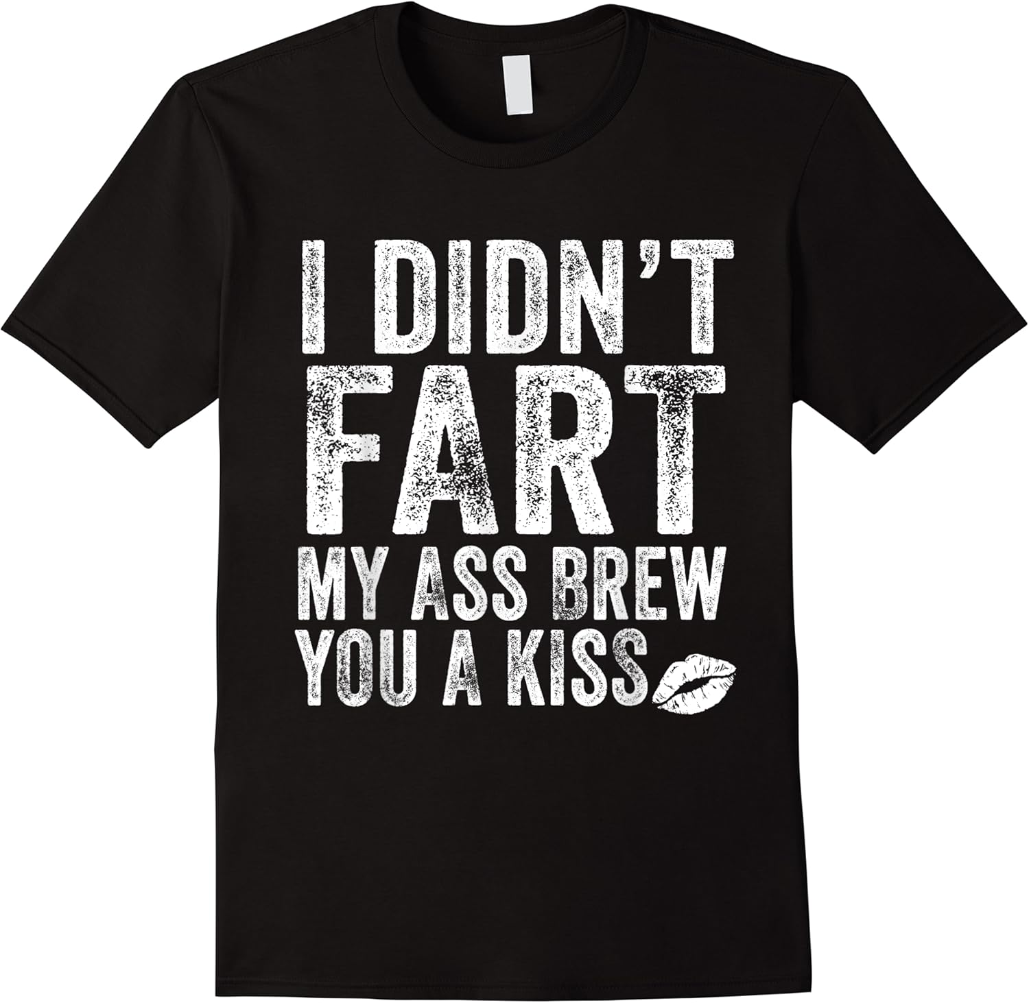 i didnt fart my ass blew you a kiss funny distressed retro t shirt skuid 163870 item.jpg