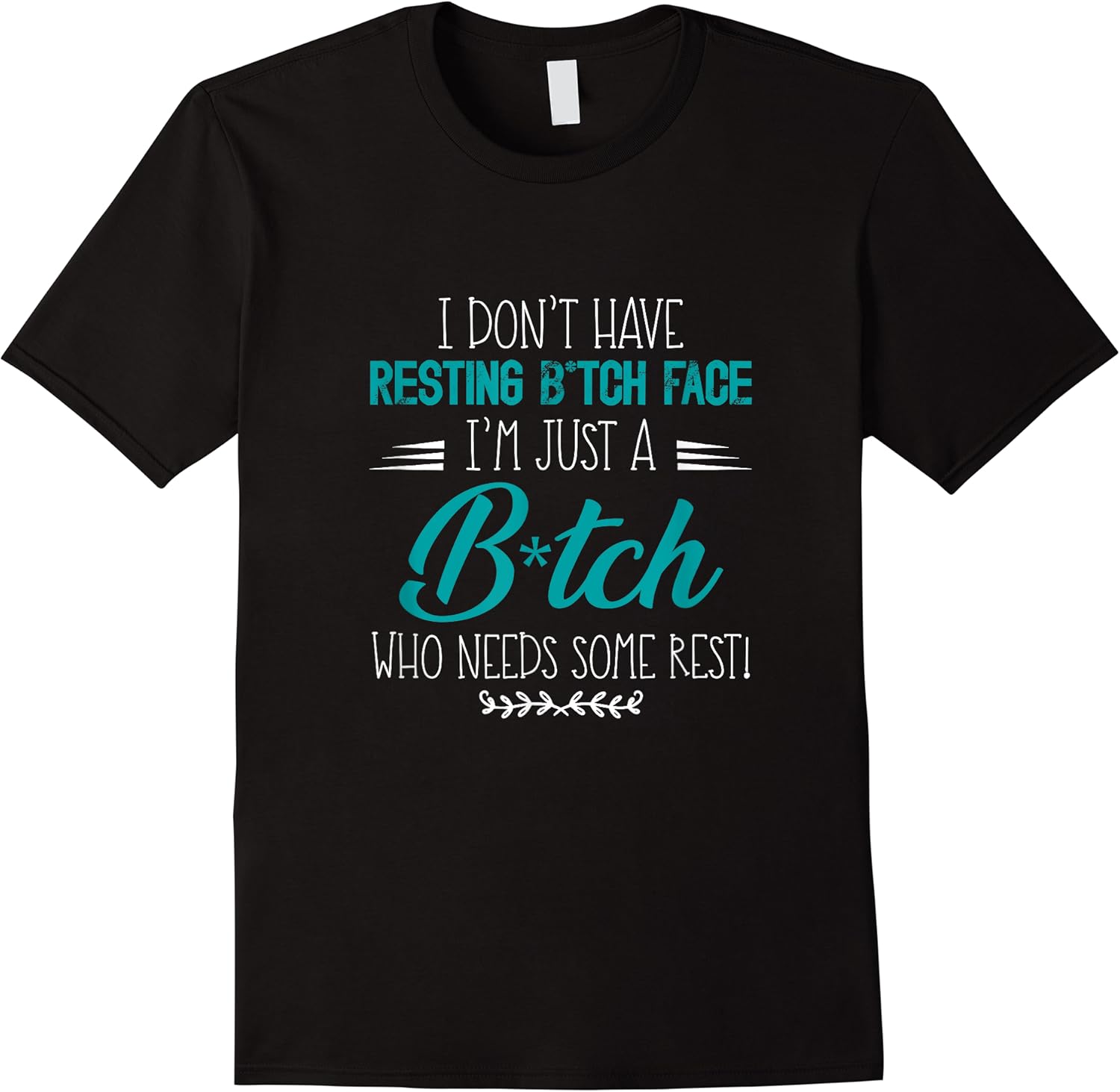 i dont have resting btch face im just a btch funny t shirt skuid 167782 item.jpg