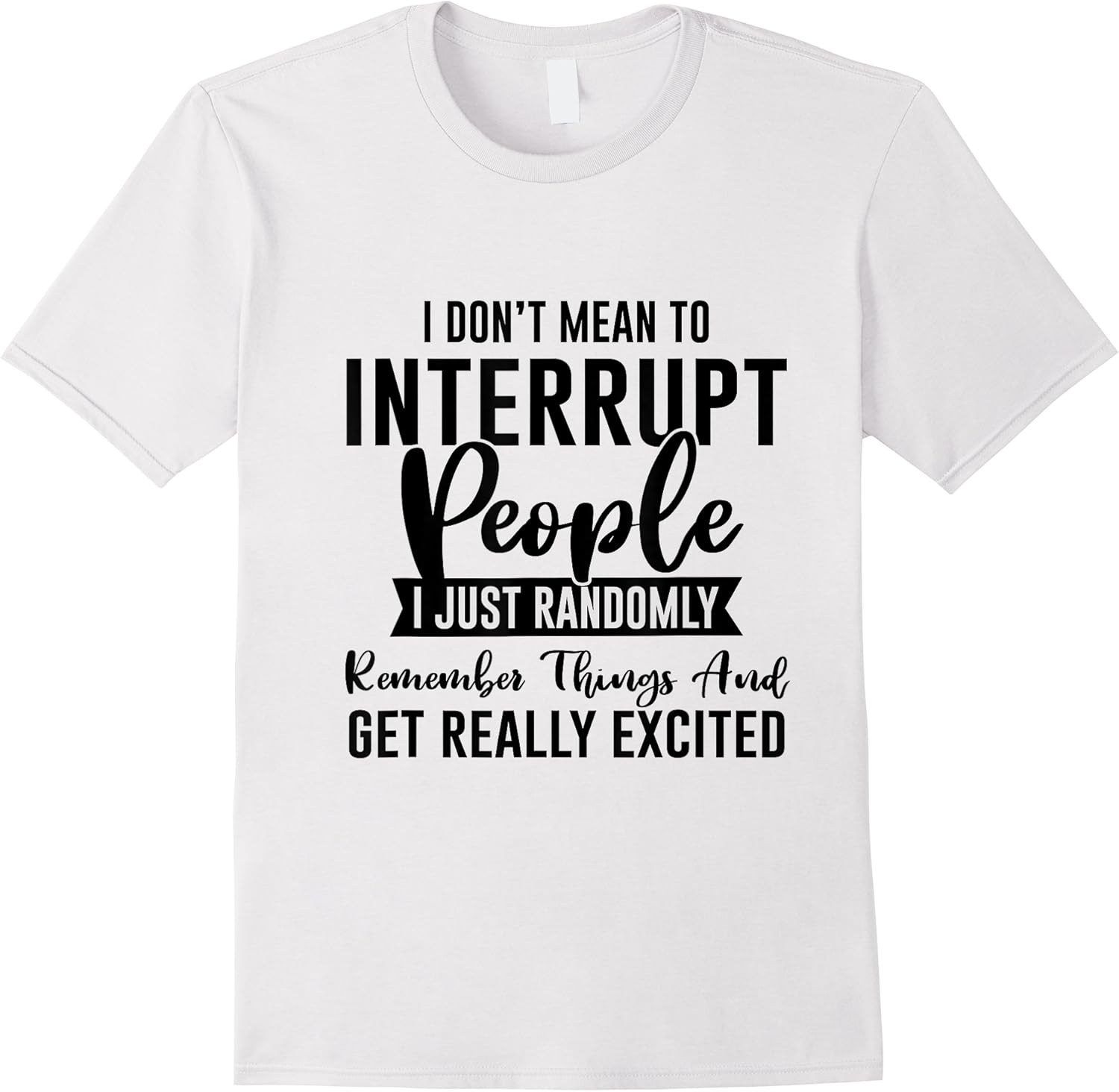 i dont mean to interrupt people funny sarcasm sassy girl t shirt skuid 366923 item.jpg