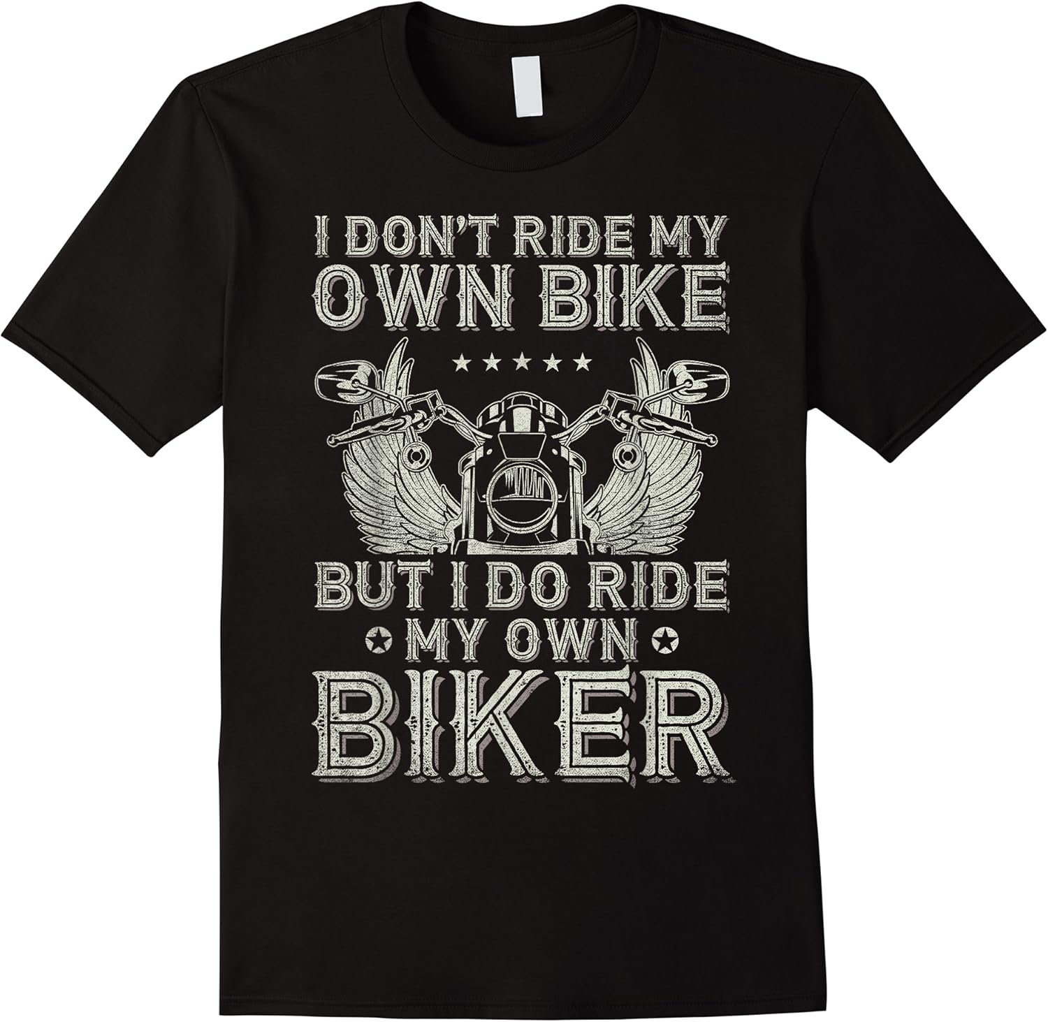 i dont ride my own bike but i do ride my own biker funny t shirt skuid 167878 item.jpg