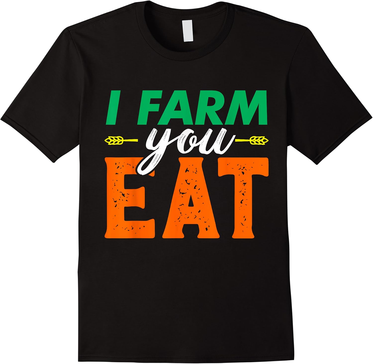 i farm you eat funny farming t shirt skuid 154939 item.jpg