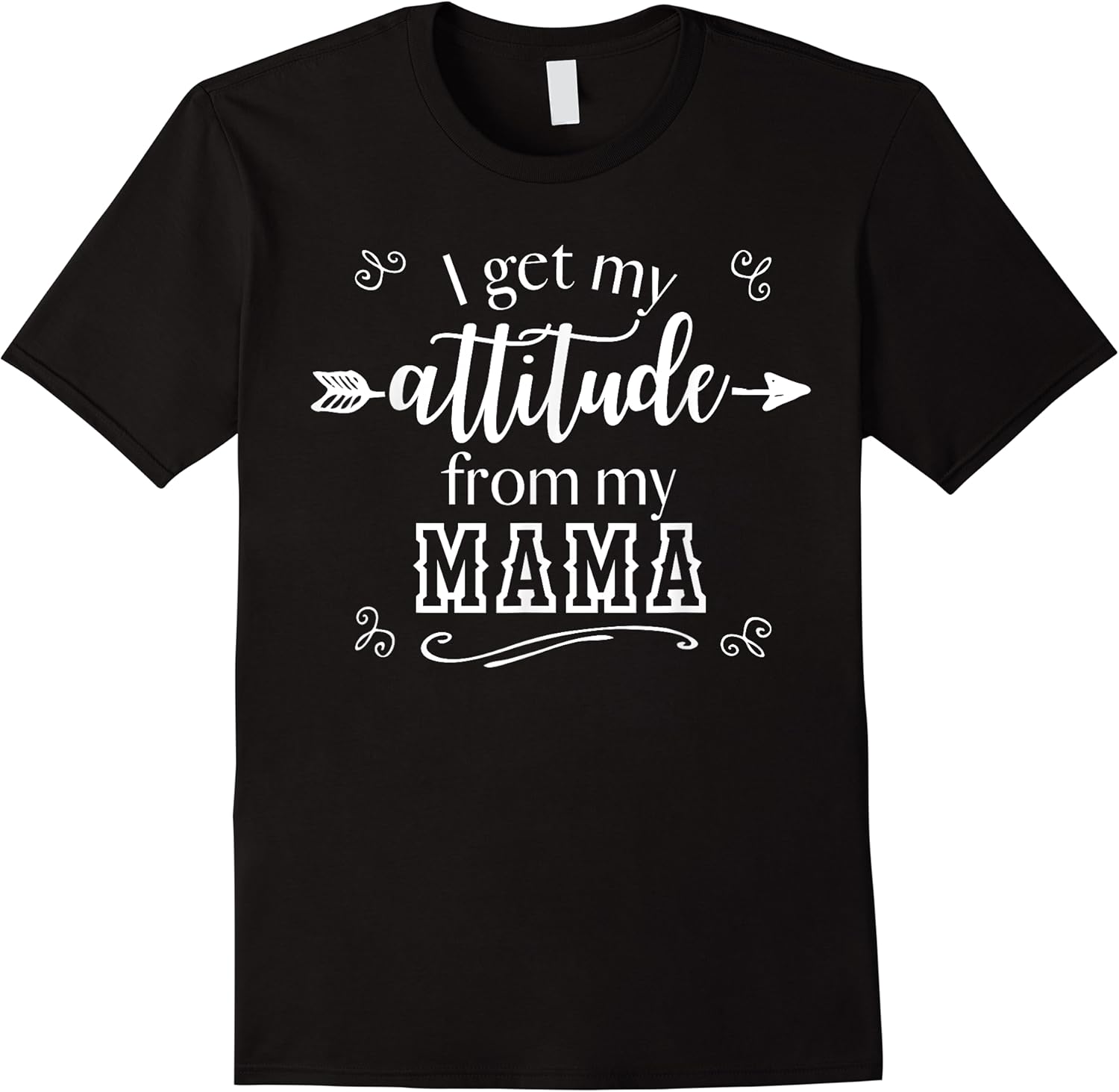 i get my attitude from my mama funny daughter apparel gift t shirt skuid 164883 item.jpg