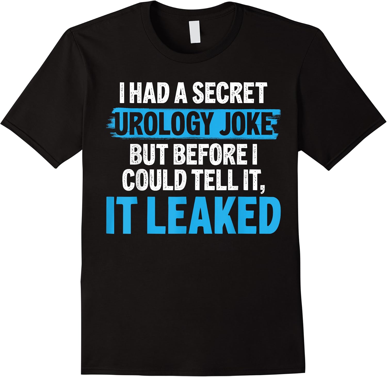 i had a secret urology joke funny urologist t shirt skuid 169501 item.jpg