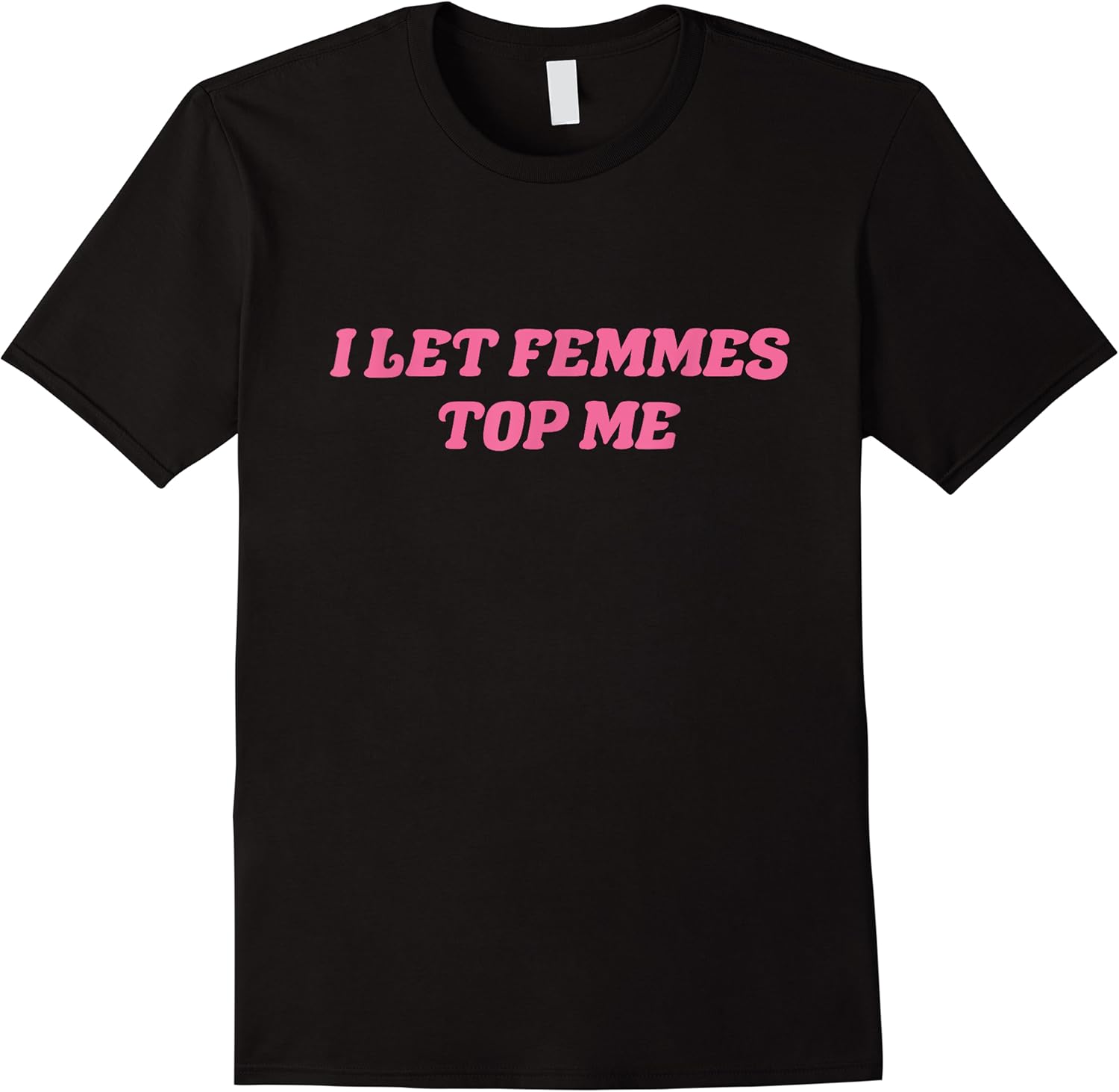 i let femmes top me funny t shirt skuid 170653 item.jpg