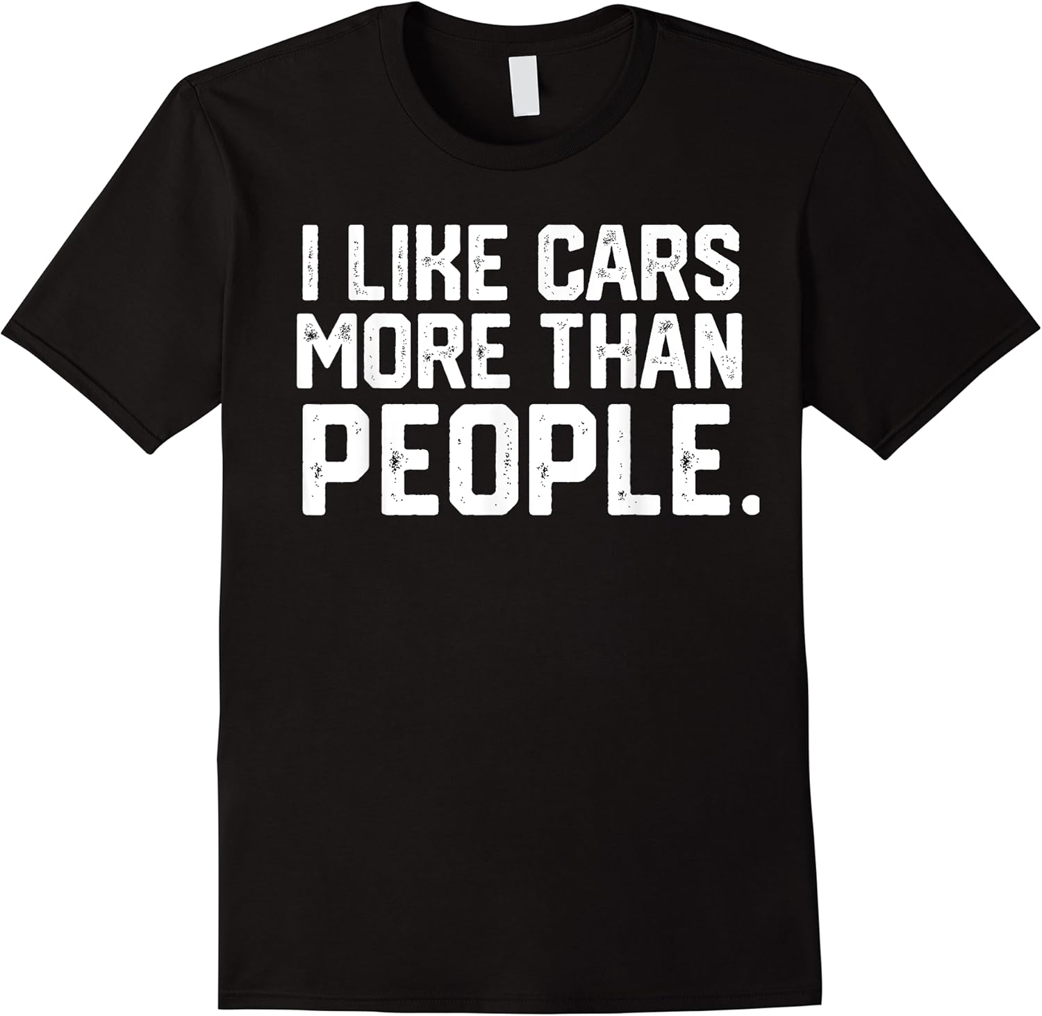 i like cars more than people funny car lover sarcasm quote t shirt skuid 69315 item.jpg