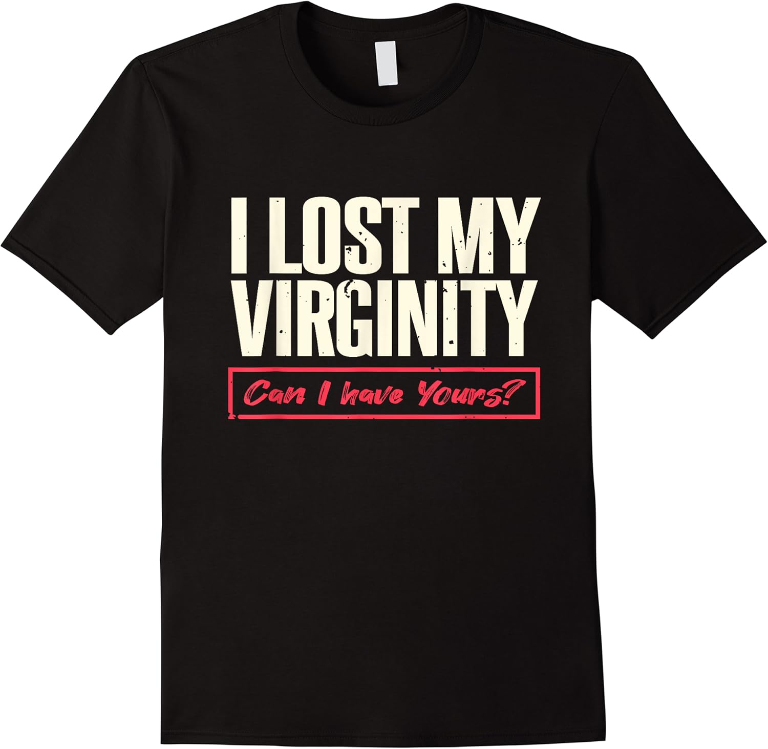 i lost my virginity can i have yours  funny virginity sex t shirt skuid 174442 item.jpg