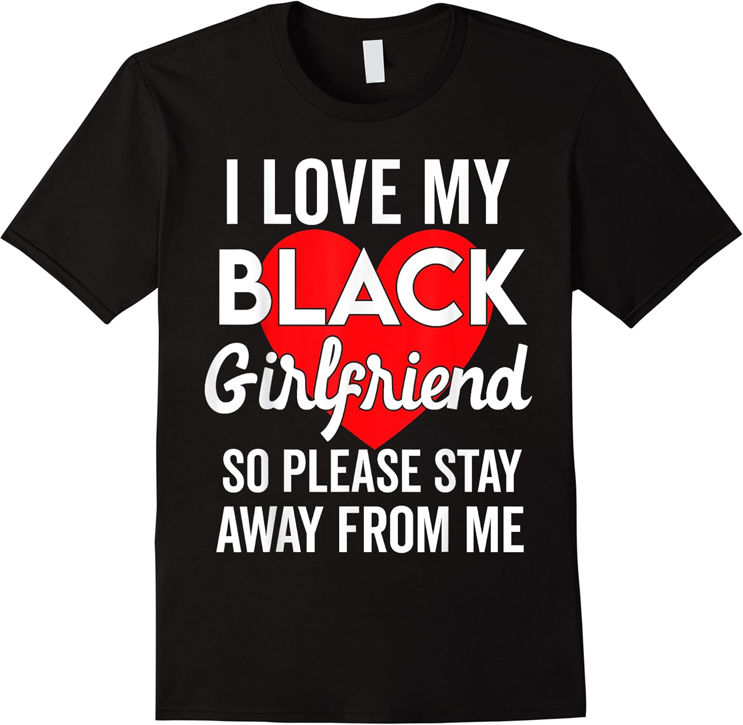 i love my black girlfriend so please stay away african bf t shirt skuid 326783 item.jpg