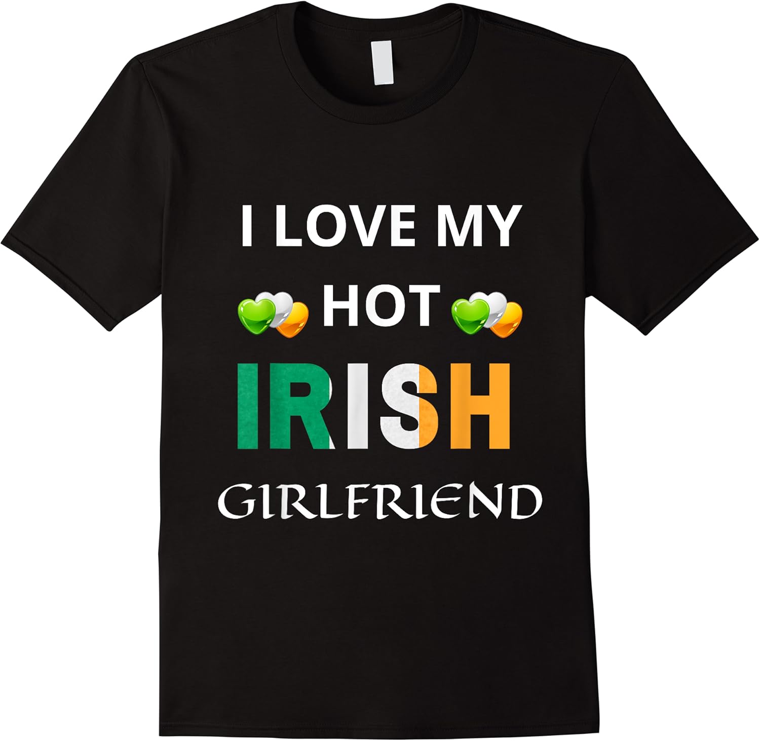 i love my hot irish girlfriend valentines day ireland flag t shirt skuid 330044 item.jpg