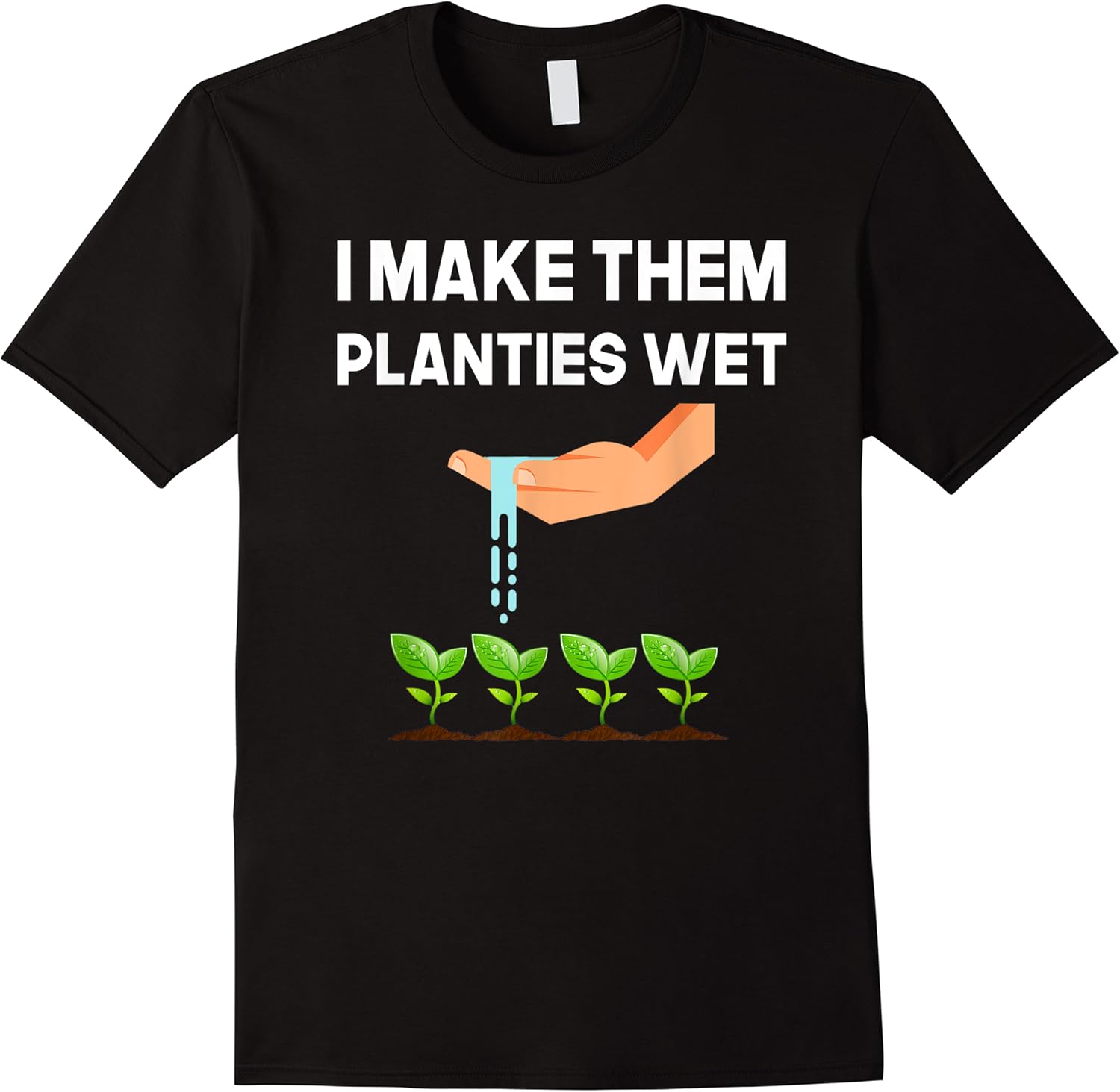 i make them planties wet funny te t shirt skuid 120959 item.jpg