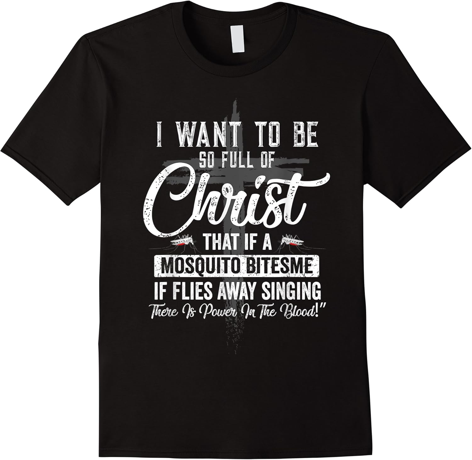 i want to be so full of christ funny mosquito bites t shirt skuid 152167 item.jpg