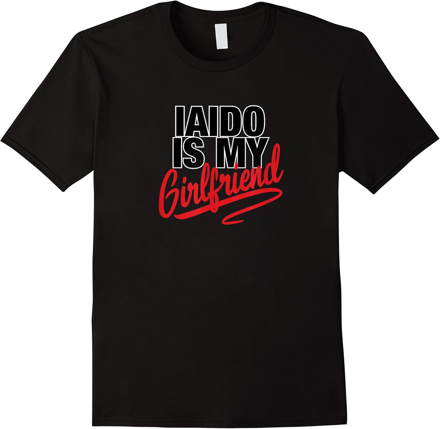 iaido is my girlfriend t shirt skuid 427616 item.jpg