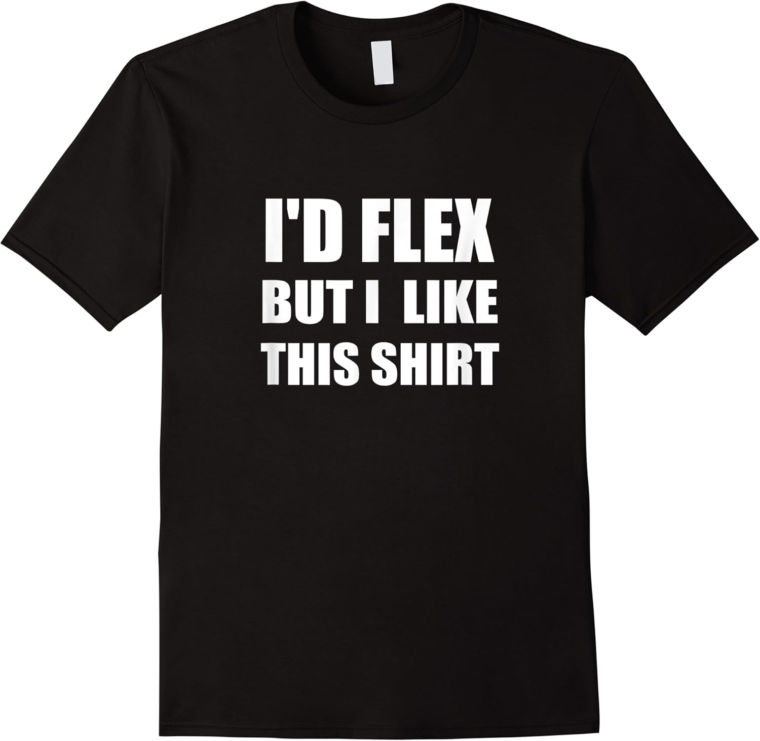 id flex but i like this shirt   muscle workout humor funny t shirt skuid 159775 item.jpg