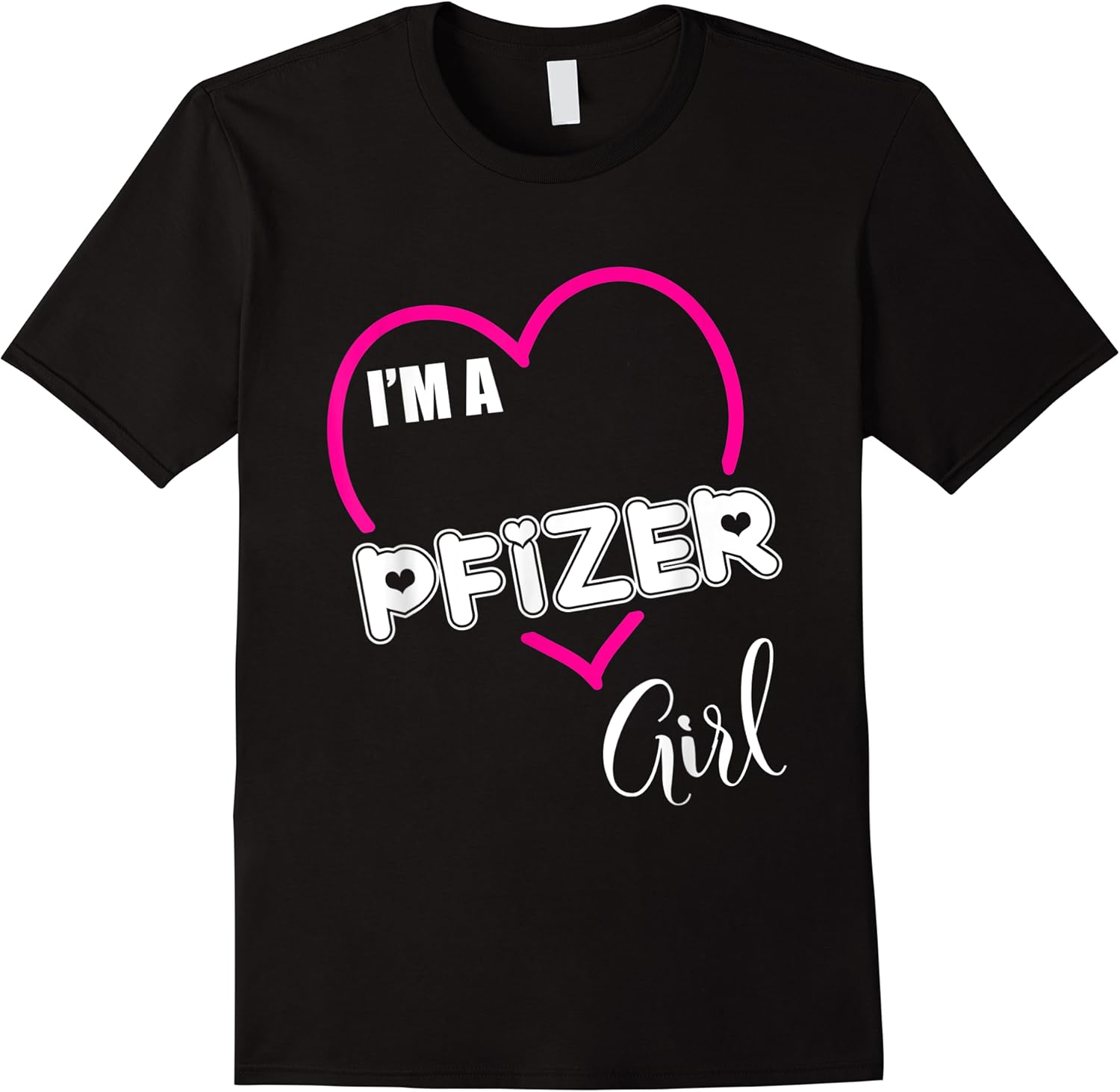 im a pfizer girl vaccine message t shirt t shirt skuid 402997 item.jpg