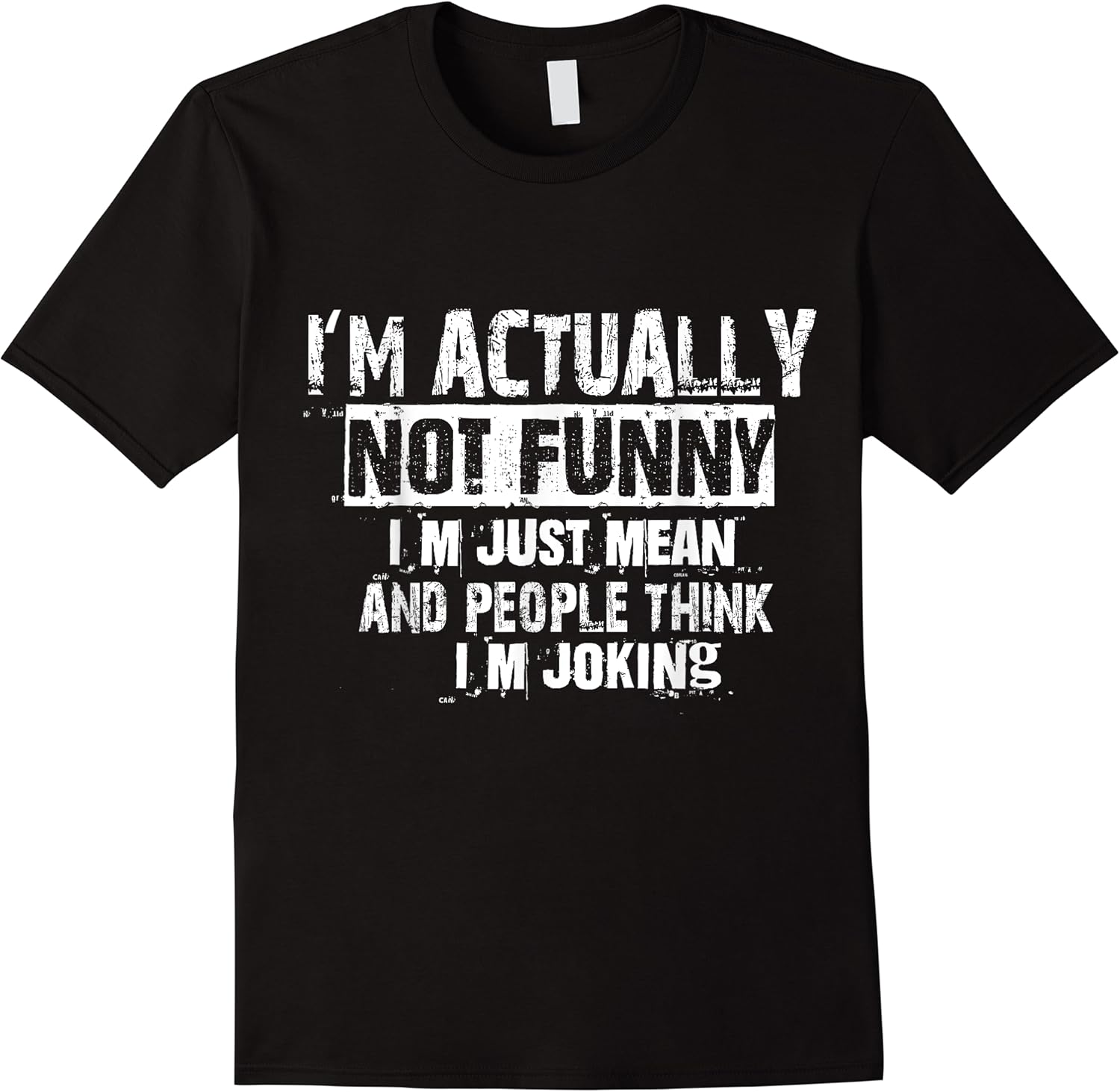 im actually not funny im just mean and people think joking t shirt skuid 122437 item.jpg