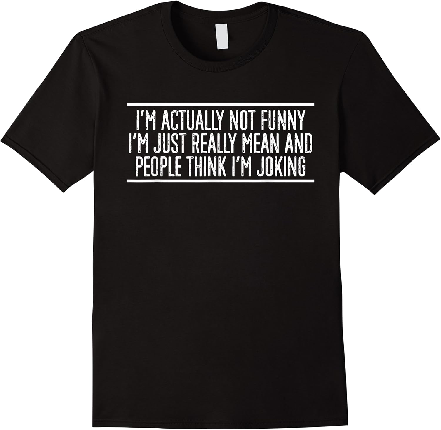 im actually not funny im just really mean and people t shirt skuid 154605 item.jpg