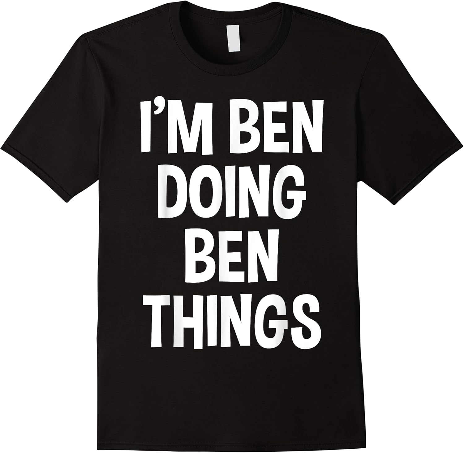 im ben doing ben things funny saying t shirt skuid 173661 item.jpg