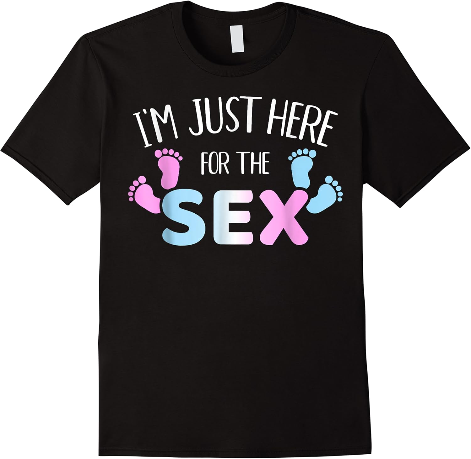 im just here for the sex funny gender reveal baby shower t shirt skuid 143890 item.jpg