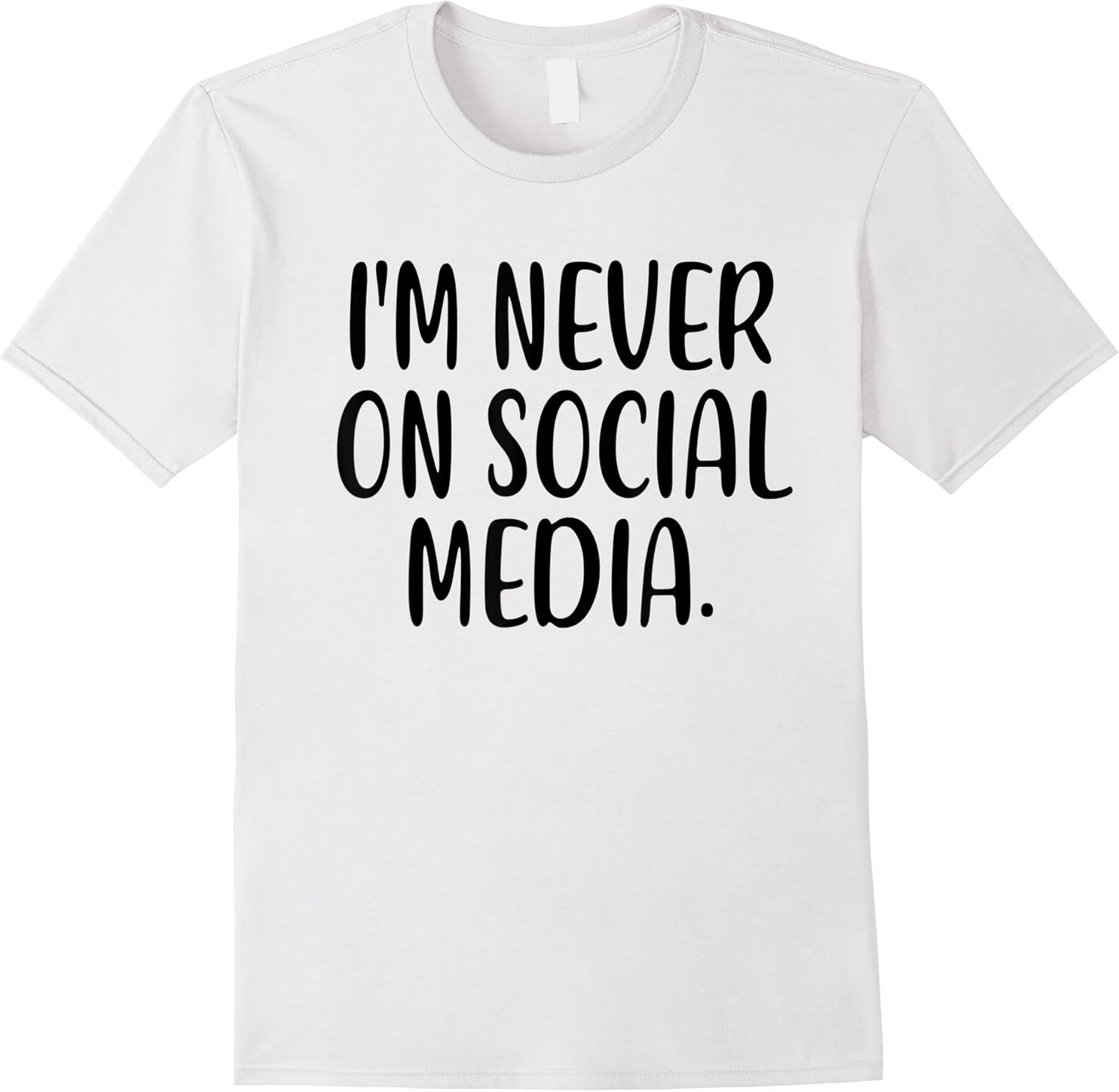 im never on social media funny white lie party costume t shirt skuid 166153 item.jpg