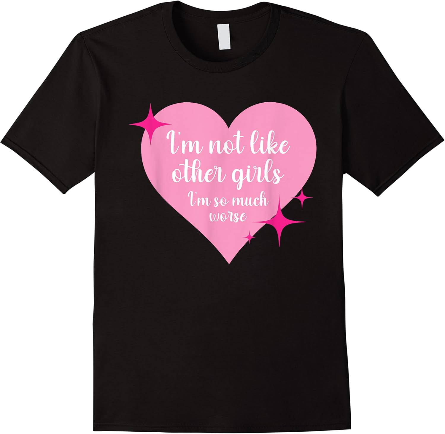 im not like other girls im so much worse apparel t shirt skuid 361758 item.jpg