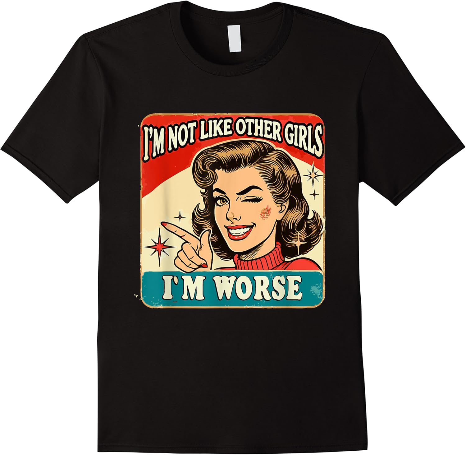 im not like other girls im worse t shirt skuid 379462 item.jpg