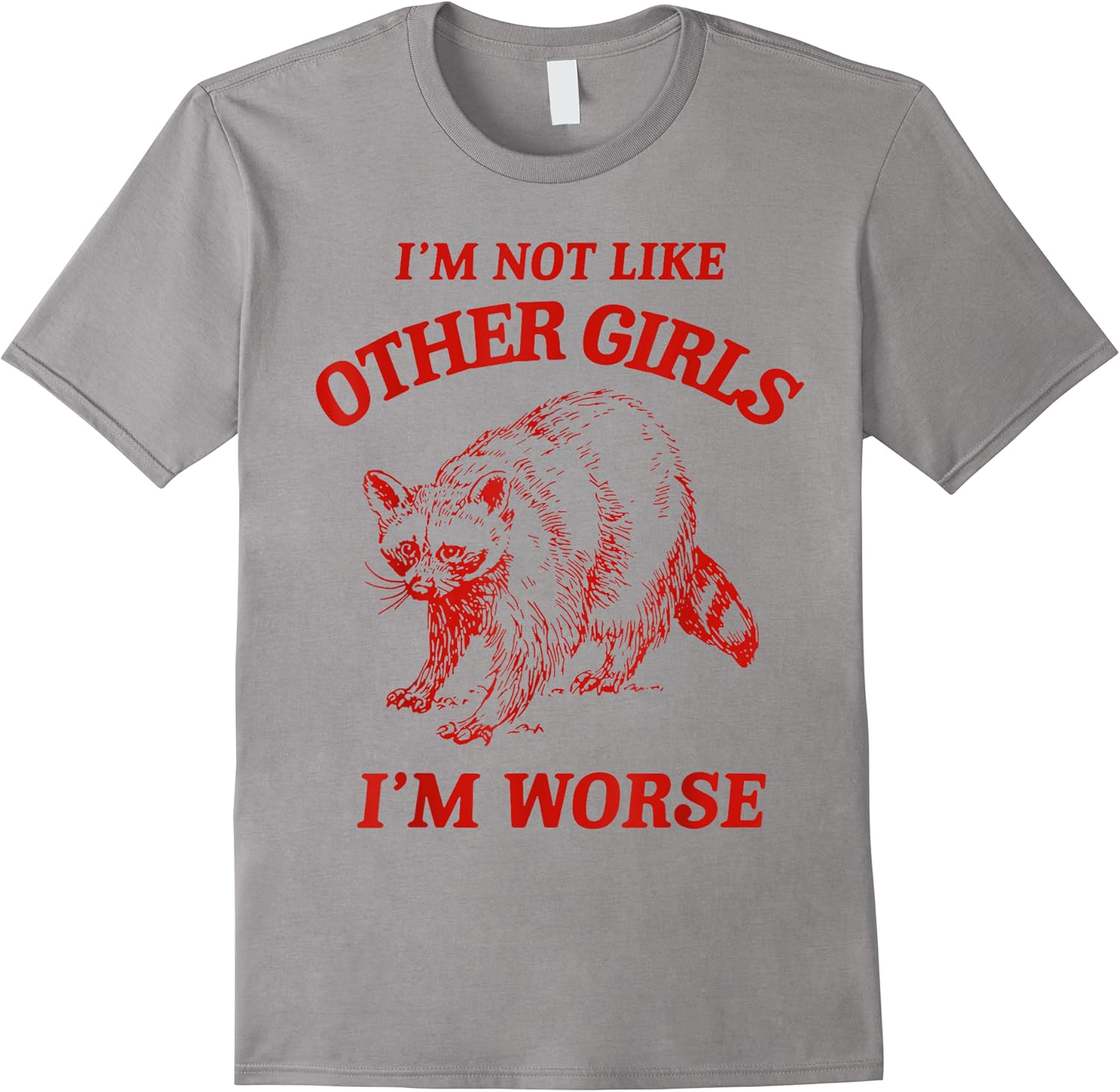 im not like other girls im worse t shirt skuid 413374 item.jpg
