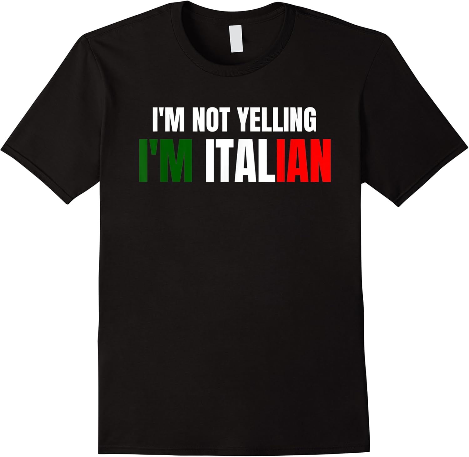 im not yelling im italian funny italy joke italia loud t shirt skuid 175824 item.jpg