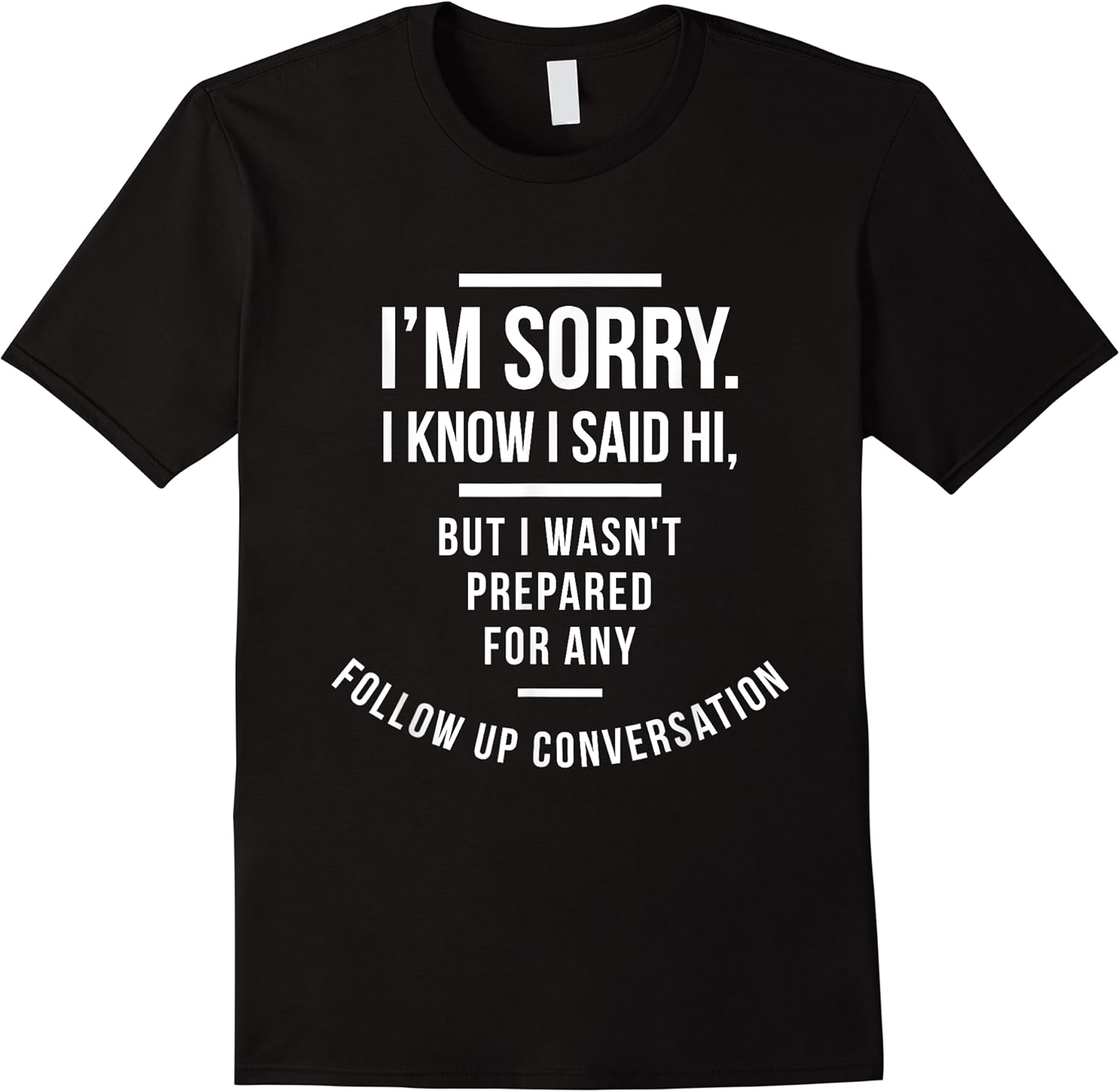 im sorry i know i said hi funny antisocial quiet people gift t shirt skuid 153964 item.jpg