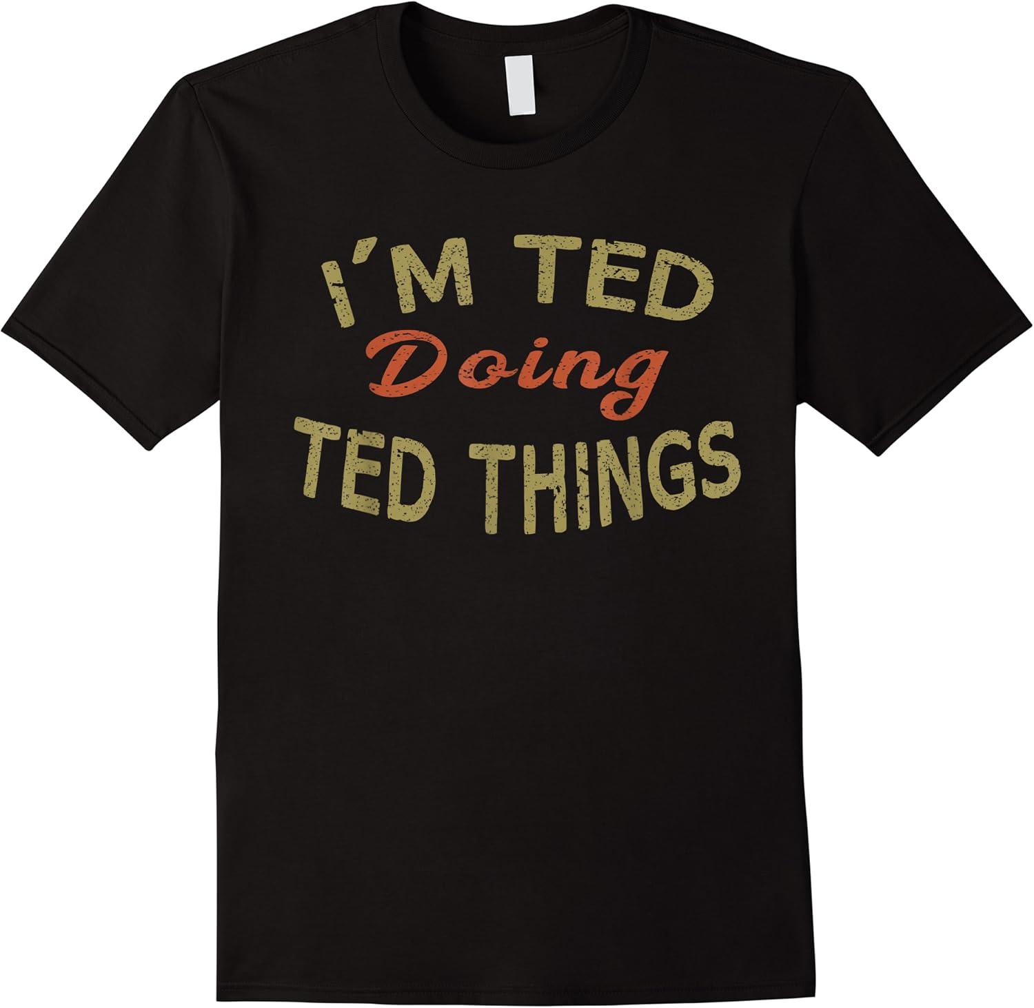 im ted doing ted things funny saying gift t shirt tee t shirt skuid 140522 item.jpg