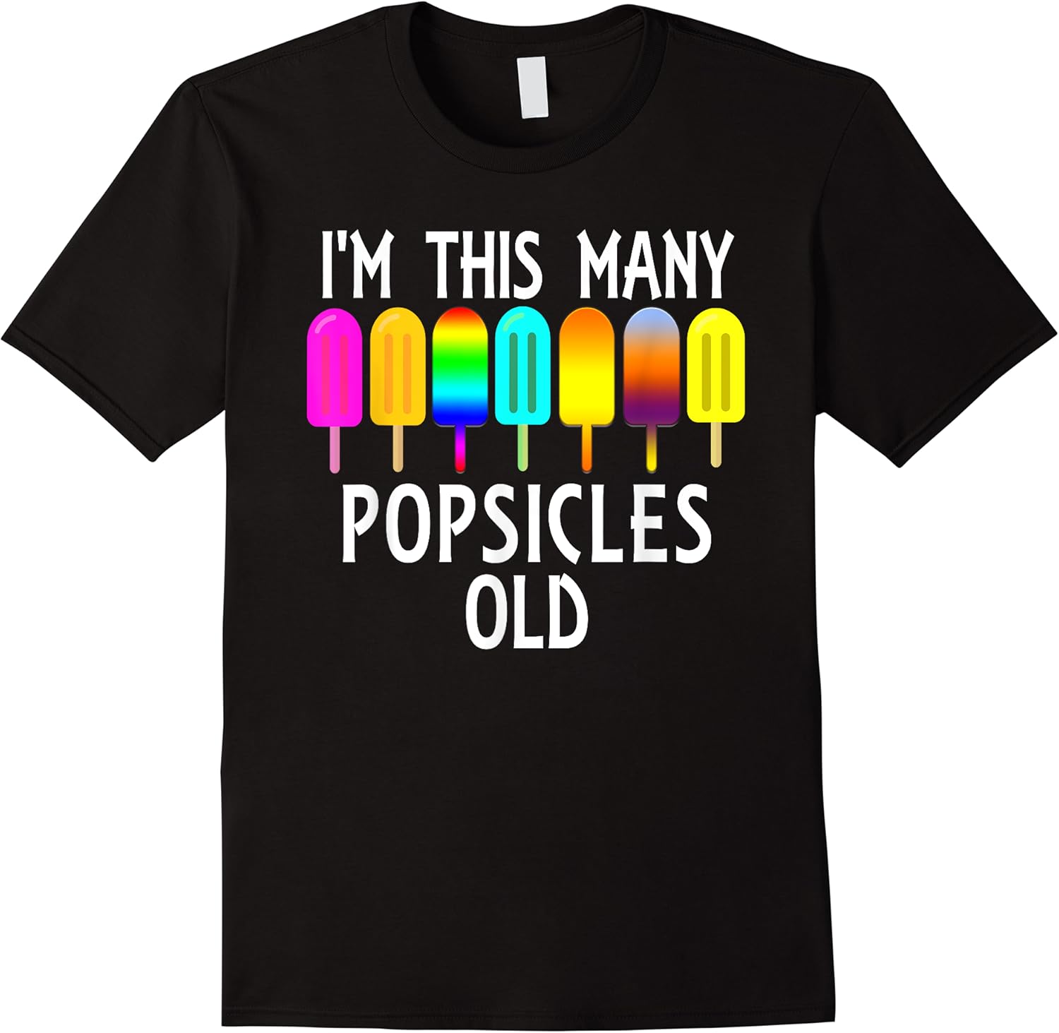 im this many popsicles old funny 7th birthday popsicle t shirt skuid 156464 item.jpg