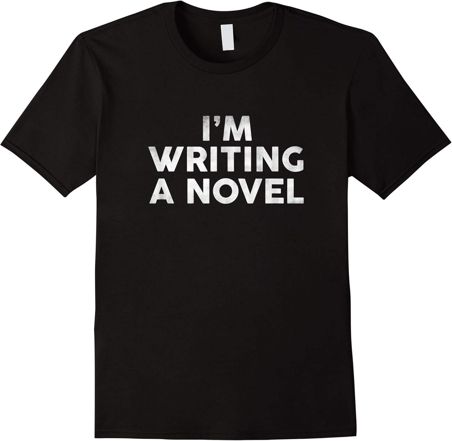 im writing a novel funny white text art for writers t shirt skuid 172475 item.jpg