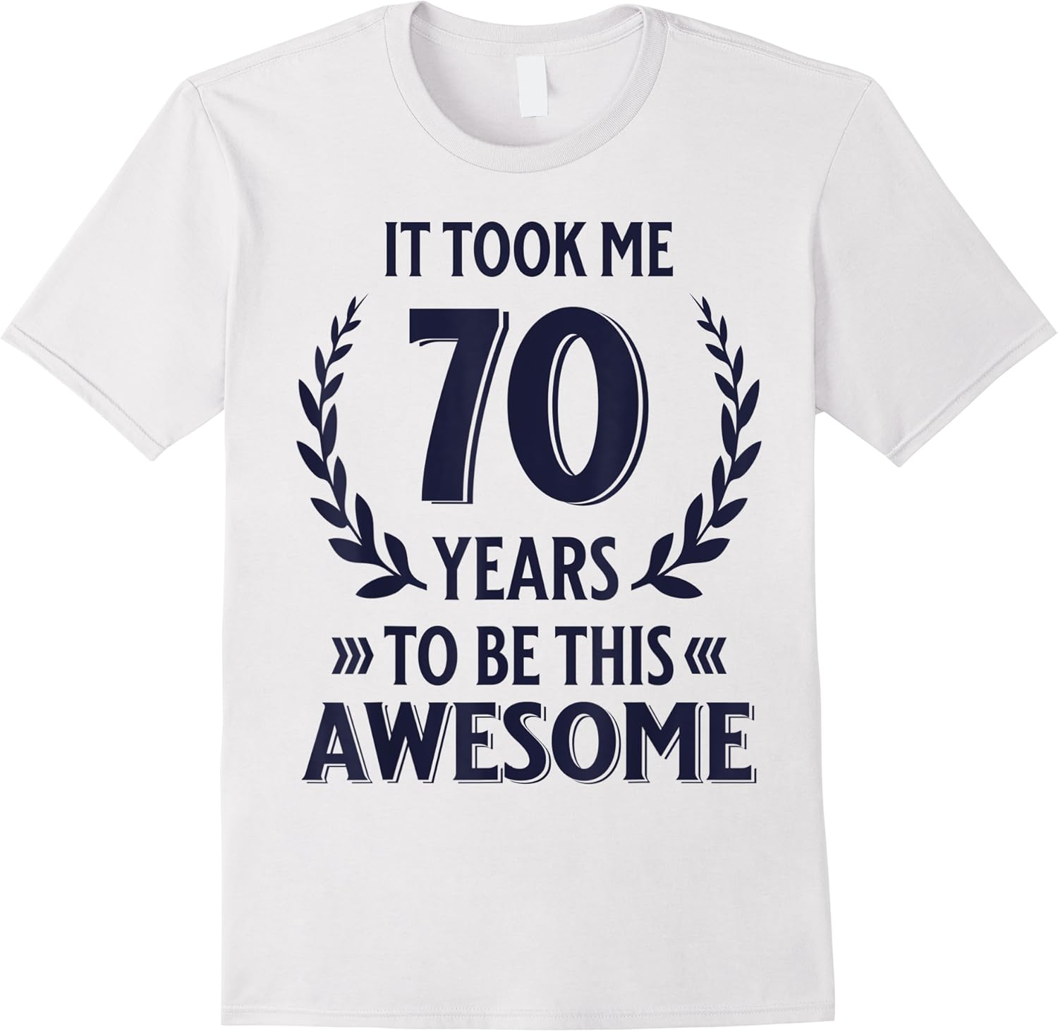 it took me 70 years to be this awesome funny 70th birthday t shirt skuid 142747 item.jpg