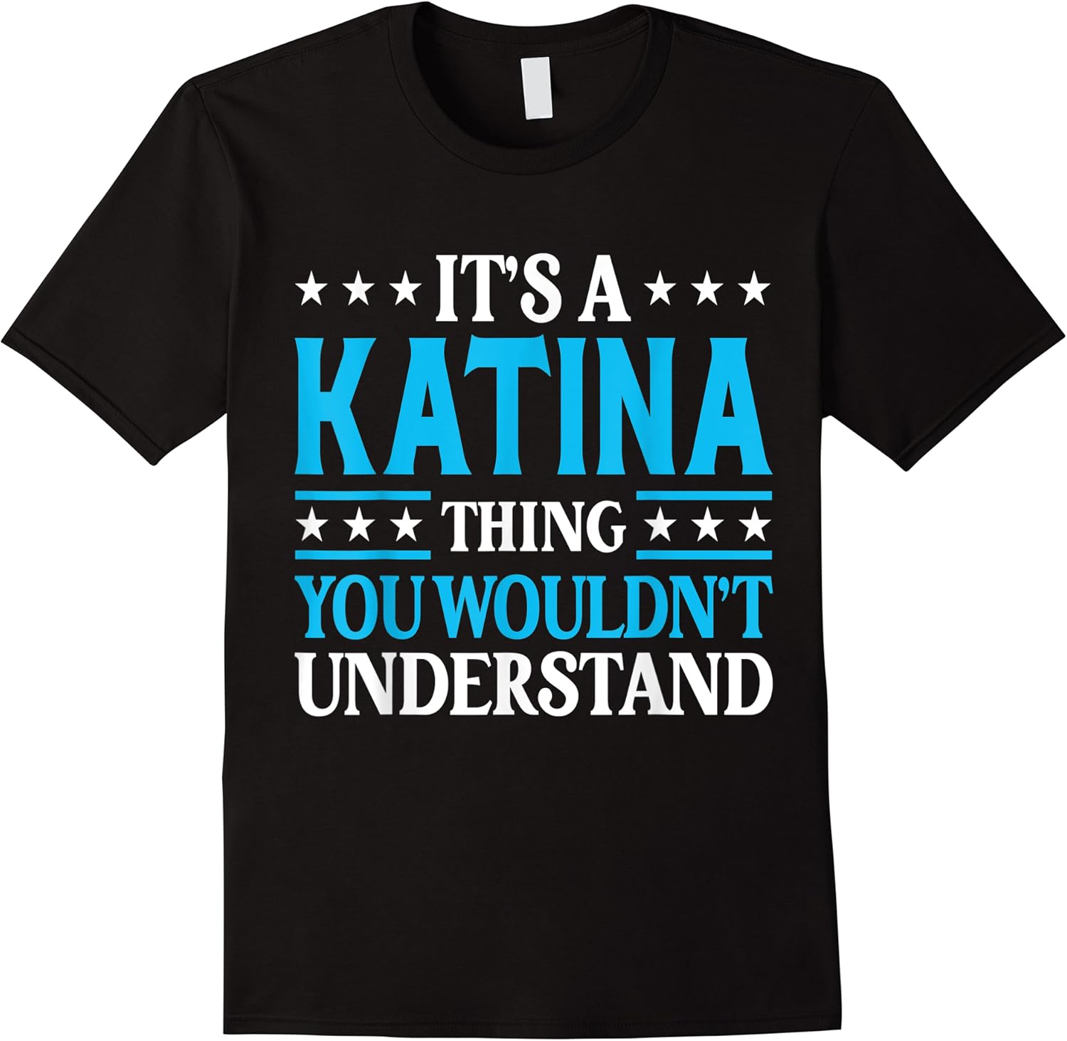 its a katina thing wouldnt understand girl name katina t shirt skuid 316075 item.jpg