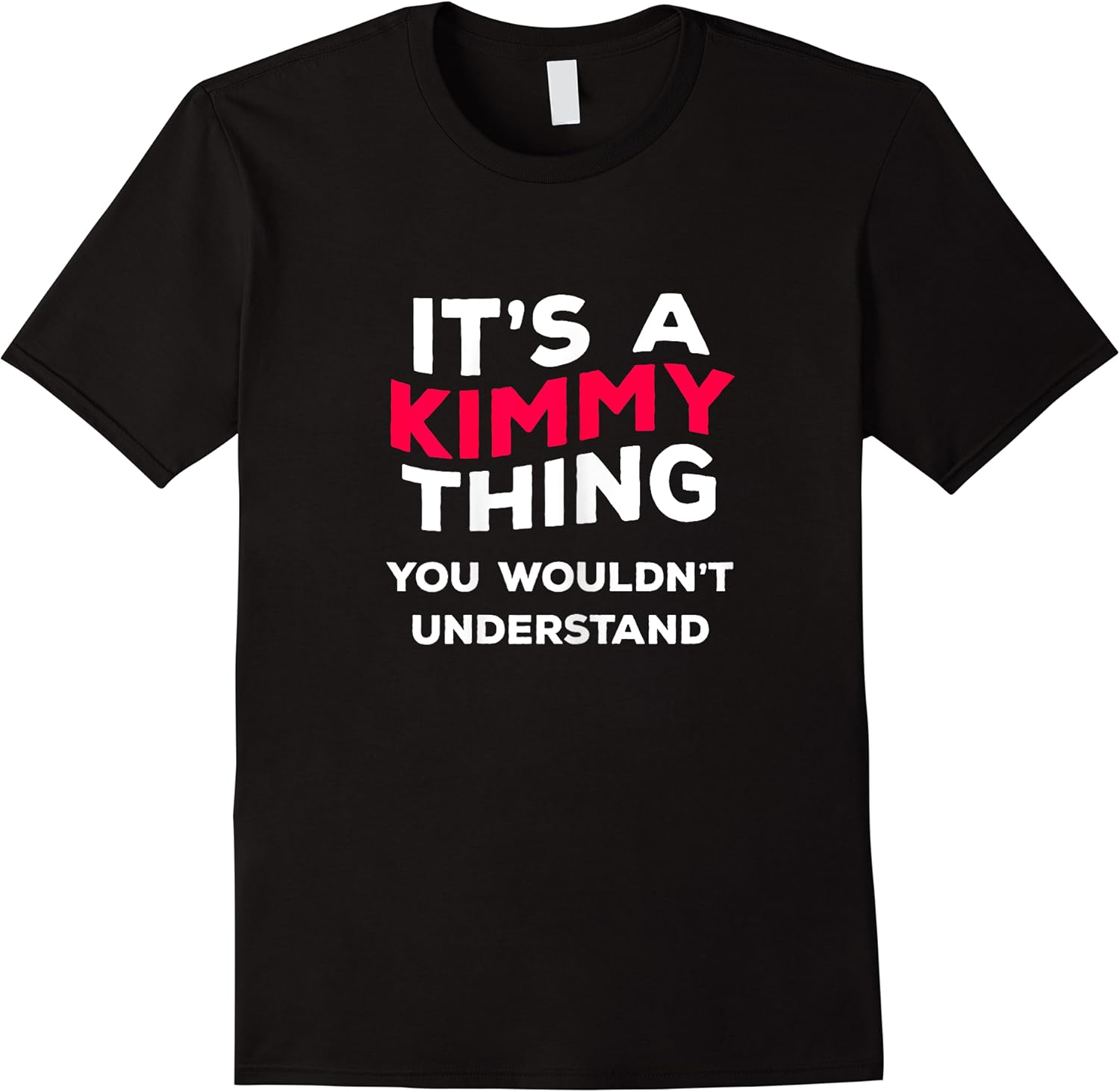 its a kimmy thing funny name t shirt gift women girls t shirt skuid 407380 item.jpg