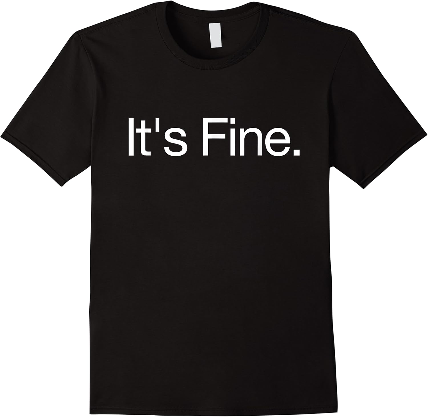 its fine   passive aggressive text message funny t shirt skuid 138713 item.jpg