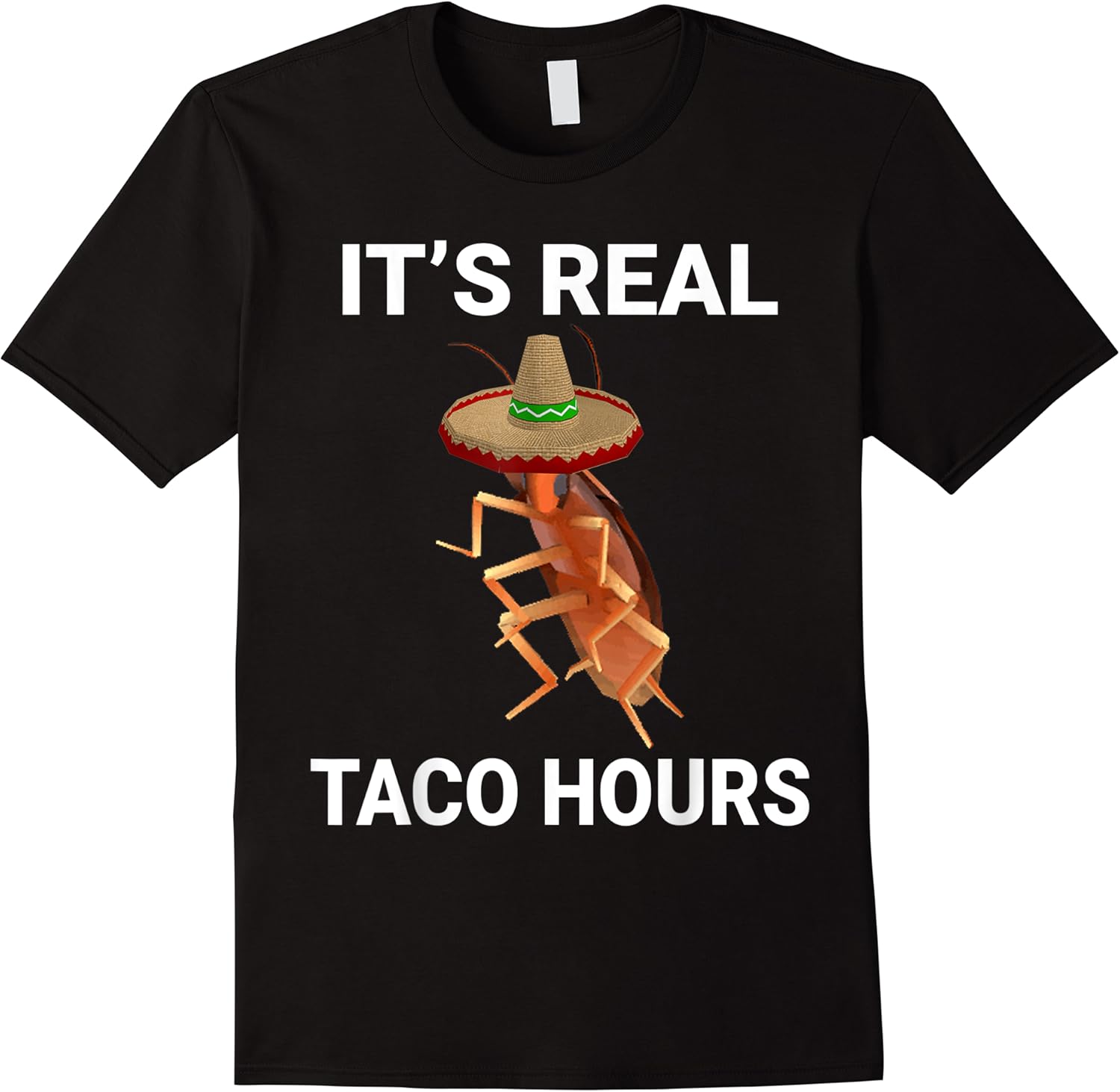 its real taco hours funny dancing cockroach dank meme t shirt skuid 157045 item.jpg
