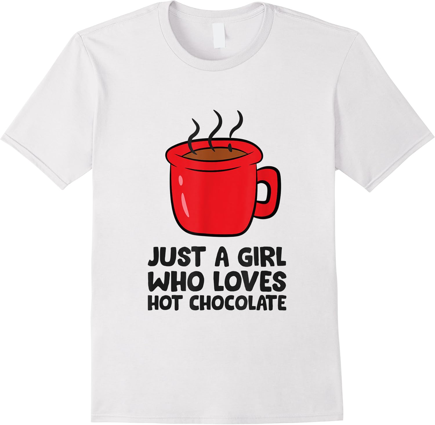 just a girl who loves hot chocolate t shirt skuid 409851 item.jpg