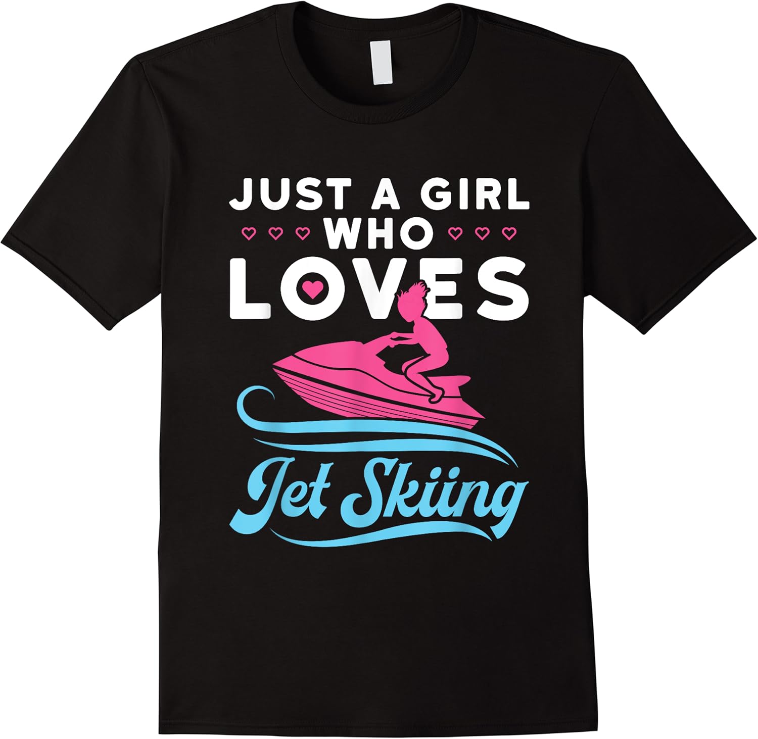 just a girl who loves jet skiing water jetski pwc watercraft t shirt skuid 380457 item.jpg