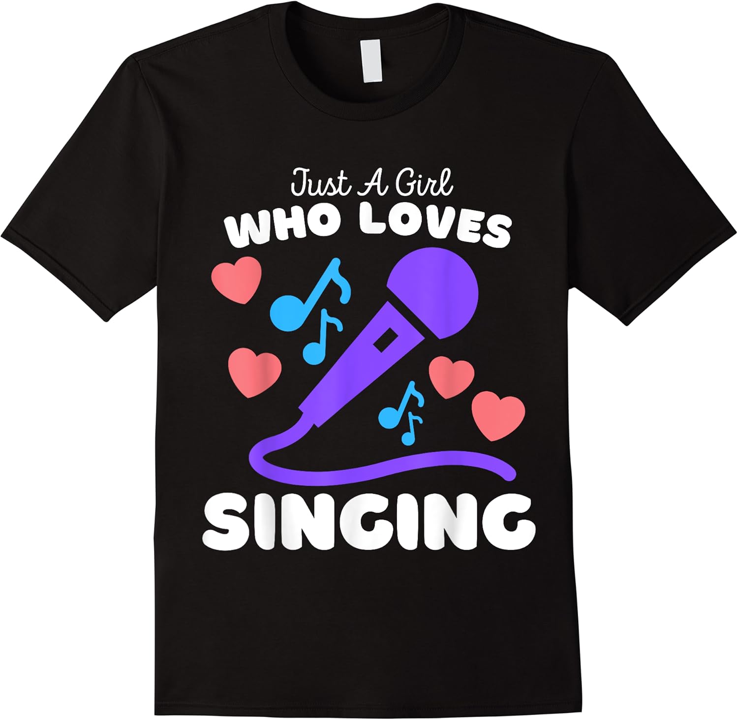 just a girl who loves singing   cute girls singing t shirt skuid 352586 item.jpg