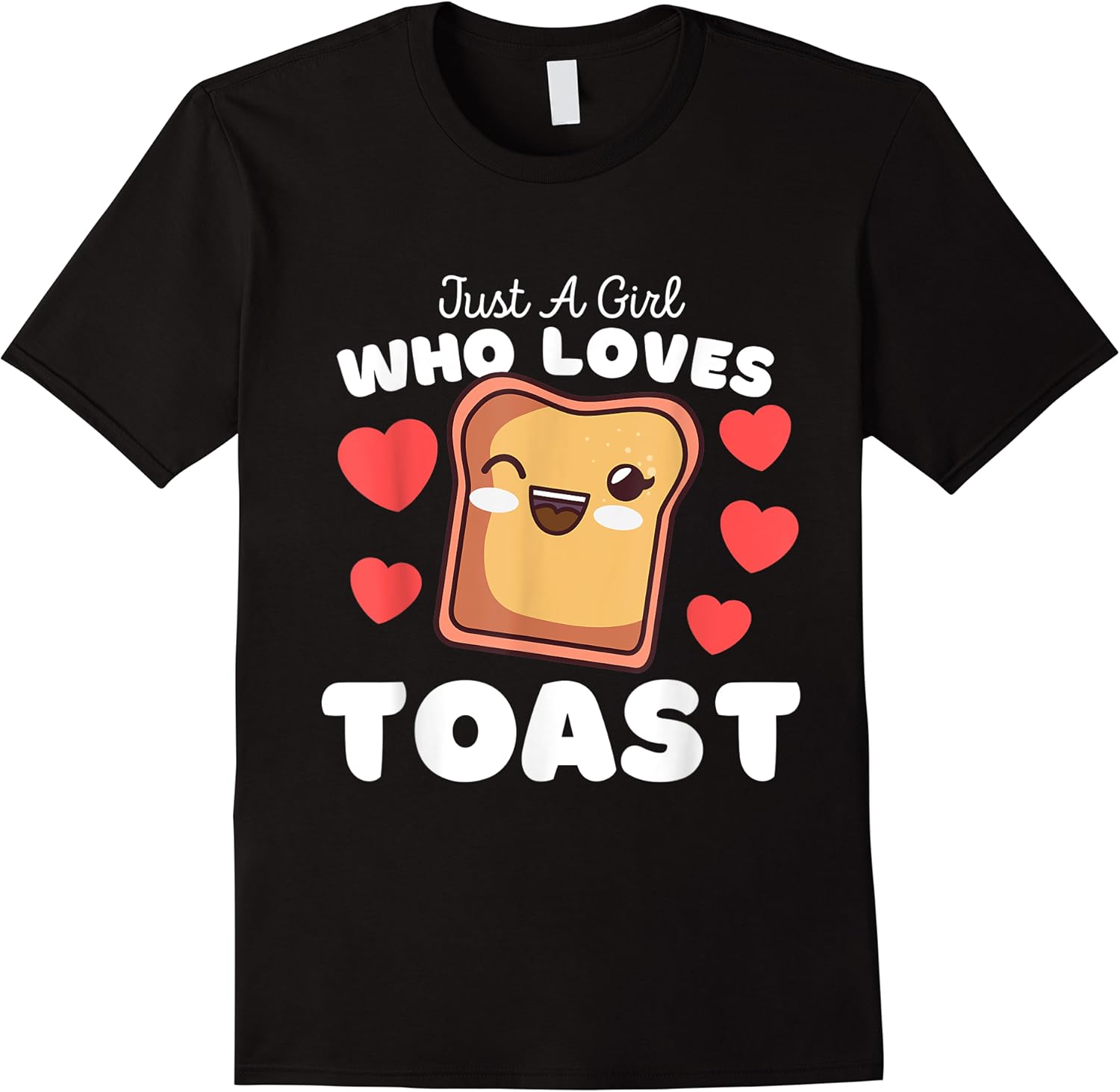 just a girl who loves toast   funny breakfast foodie t shirt skuid 325614 item.jpg