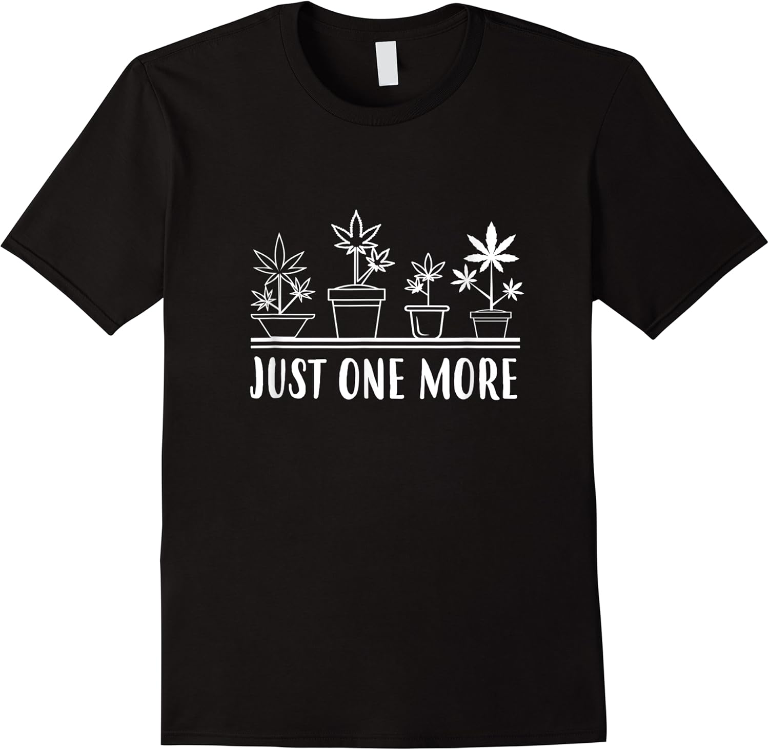 just one more plant funny cannabis weed lover 420 marijuana t shirt skuid 161499 item.jpg