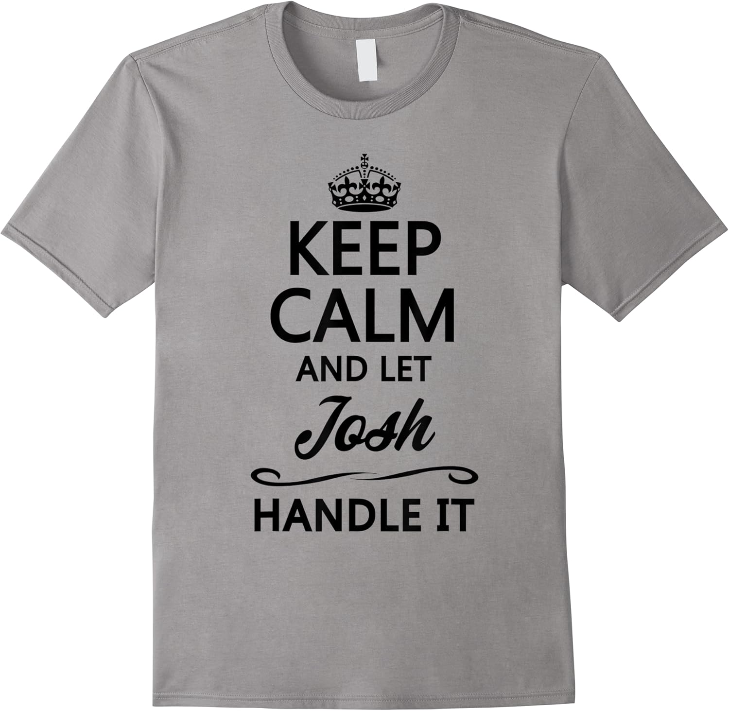 keep calm and let josh handle it  funny name gift   t shirt skuid 142113 item.jpg
